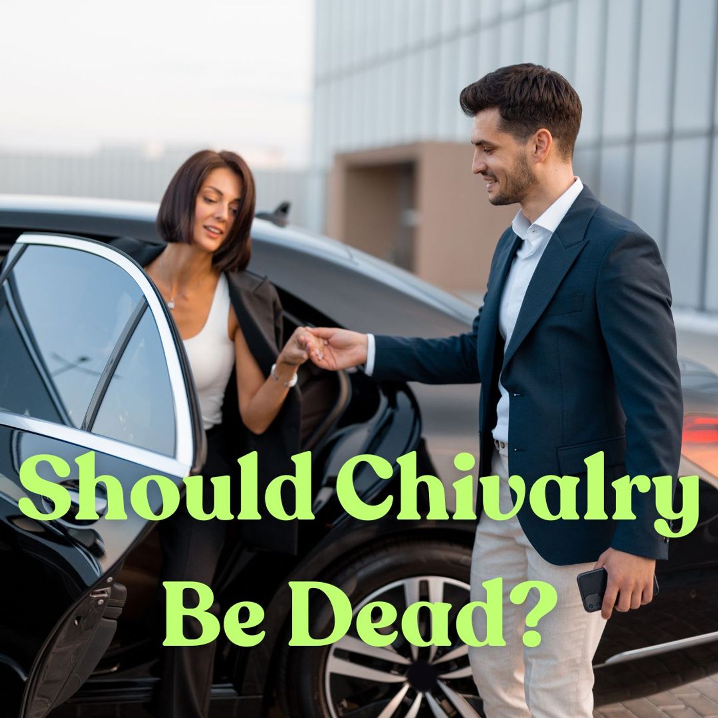 Should Chivalry be Dead?