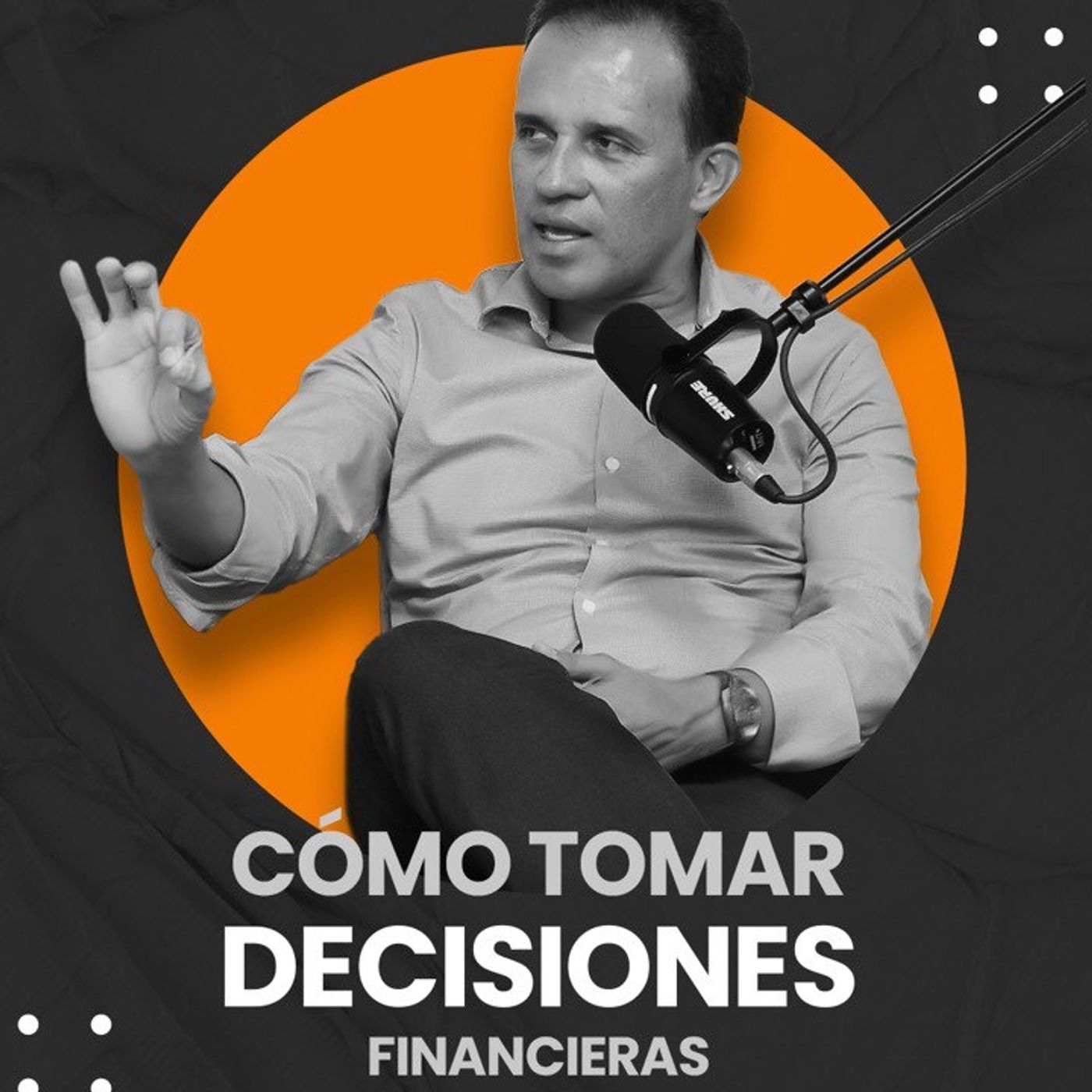 EPISODIO 02 - CÓMO TOMAR DECISIONES FINANCIERAS episode artwork