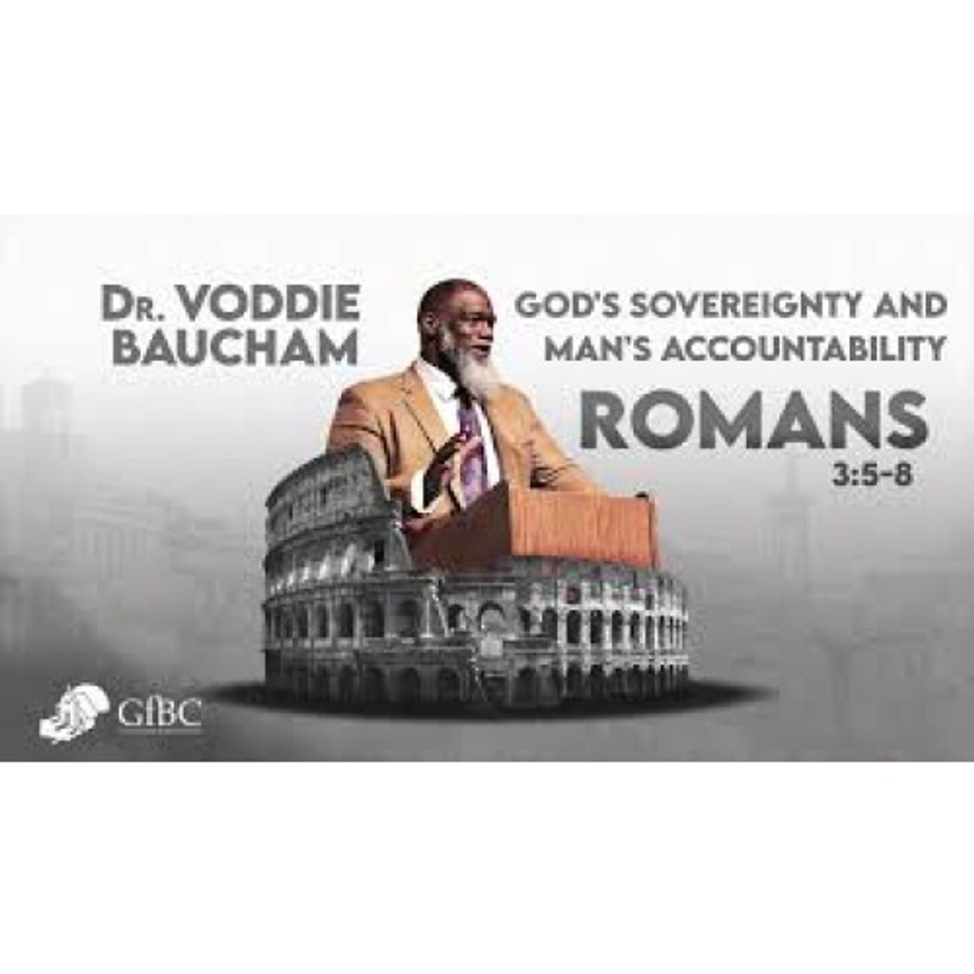 Voddie Baucham - God's Sovereignty and Man's Accountability