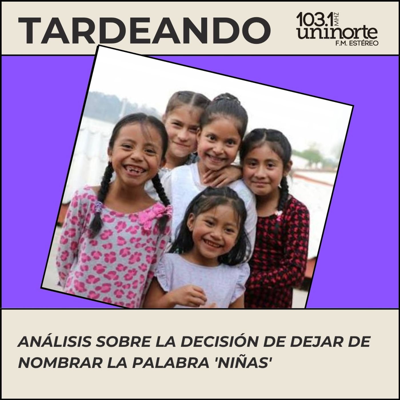 Todo es Político :: Análisis sobre la decisión de dejar de nombrar la palabra 'Niñas' en las comunicaciones oficiales episode artwork