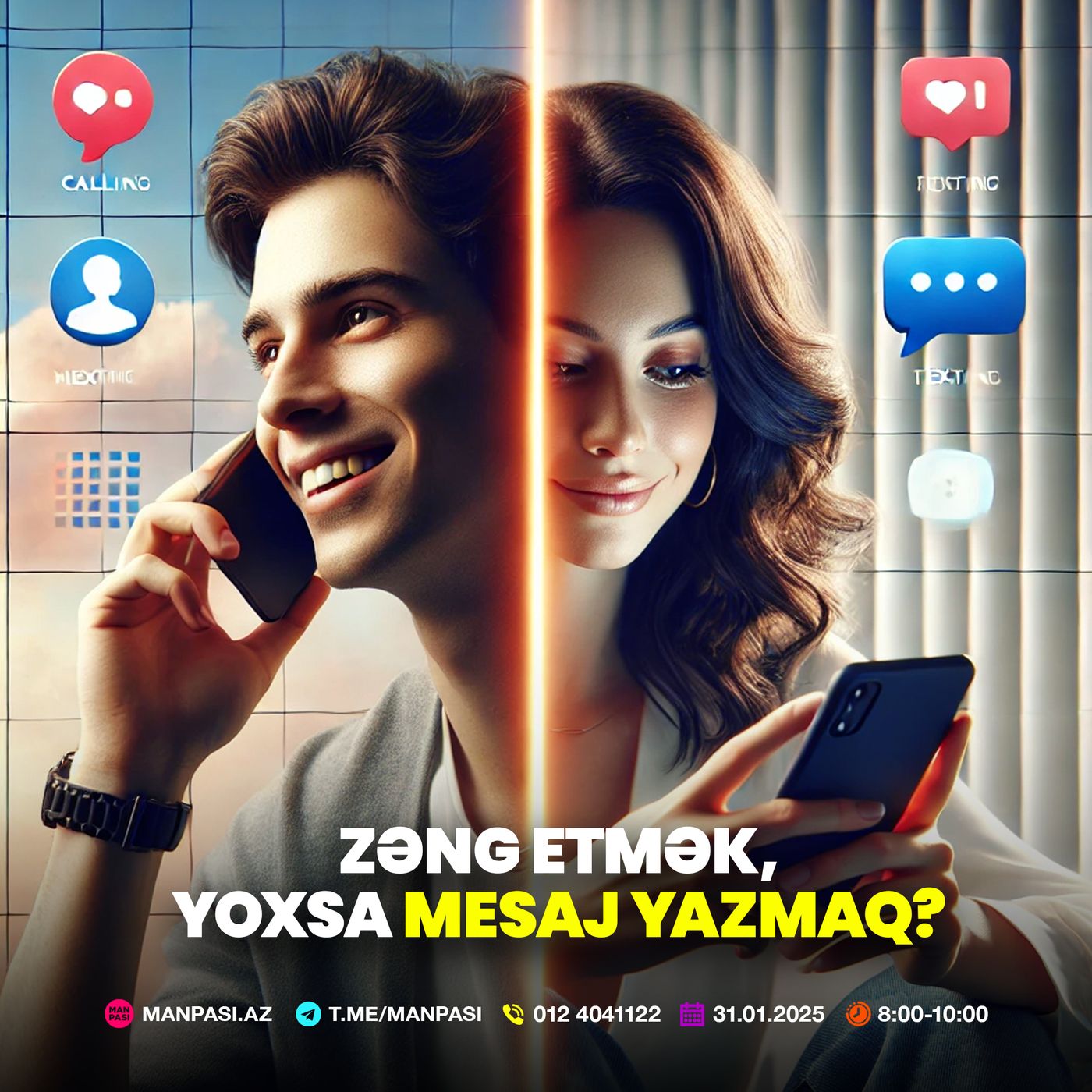 Zəng etmək, yoxsa mesaj yazmaq? 31.01.2025