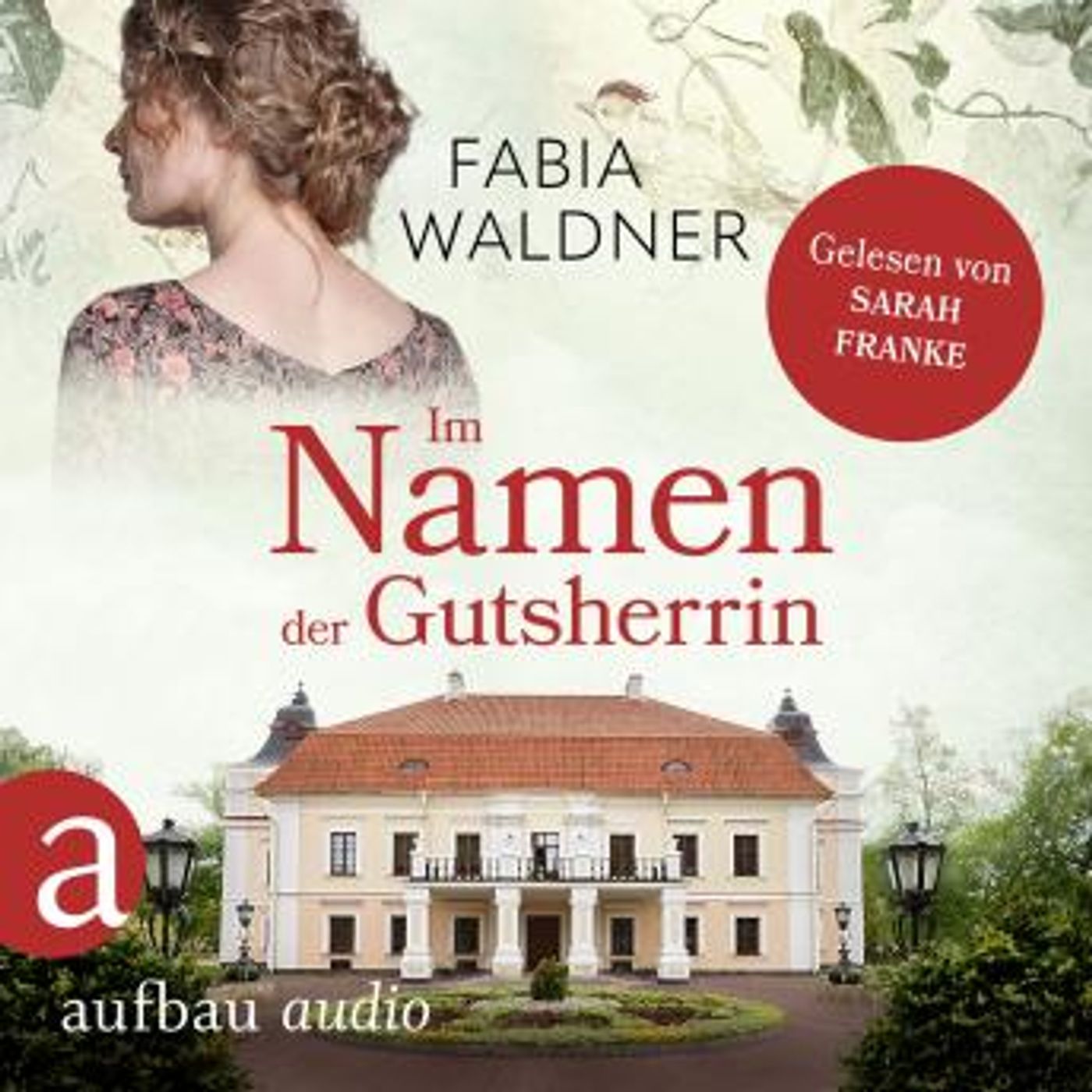 [German] - Im Namen der Gutsherrin - Die große Deutschland-Saga, Band 2 (Ungekürzt) by Fabia Waldner episode artwork
