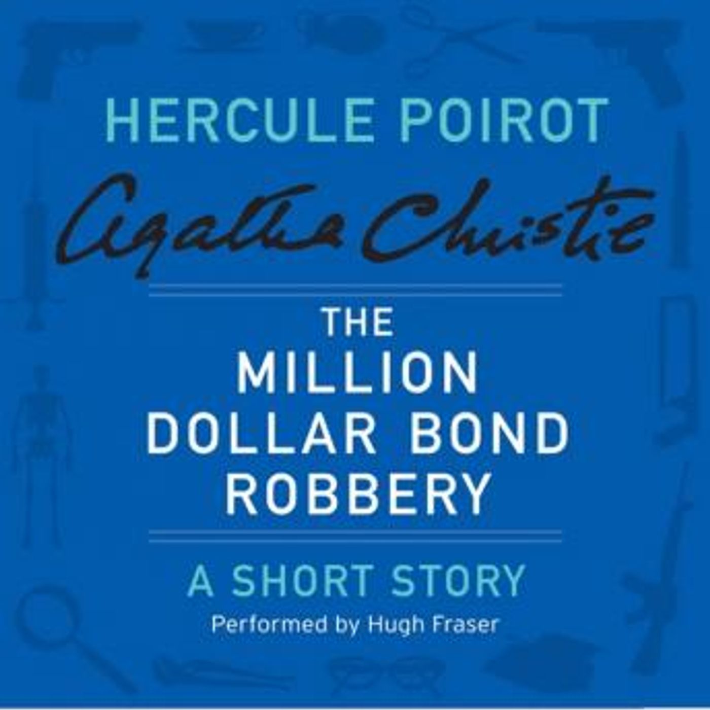The Million Dollar Bond Robbery: A Hercule Poirot Short Story by Agatha Christie episode artwork