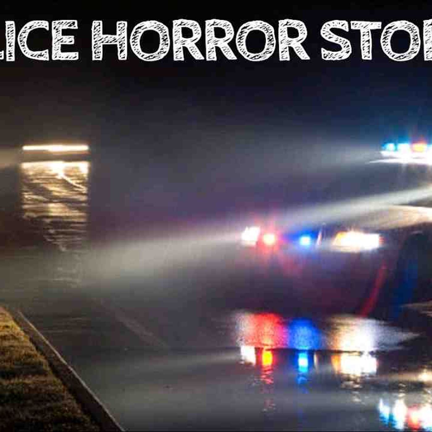 3 Really Creepy Police Horror Stories episode artwork