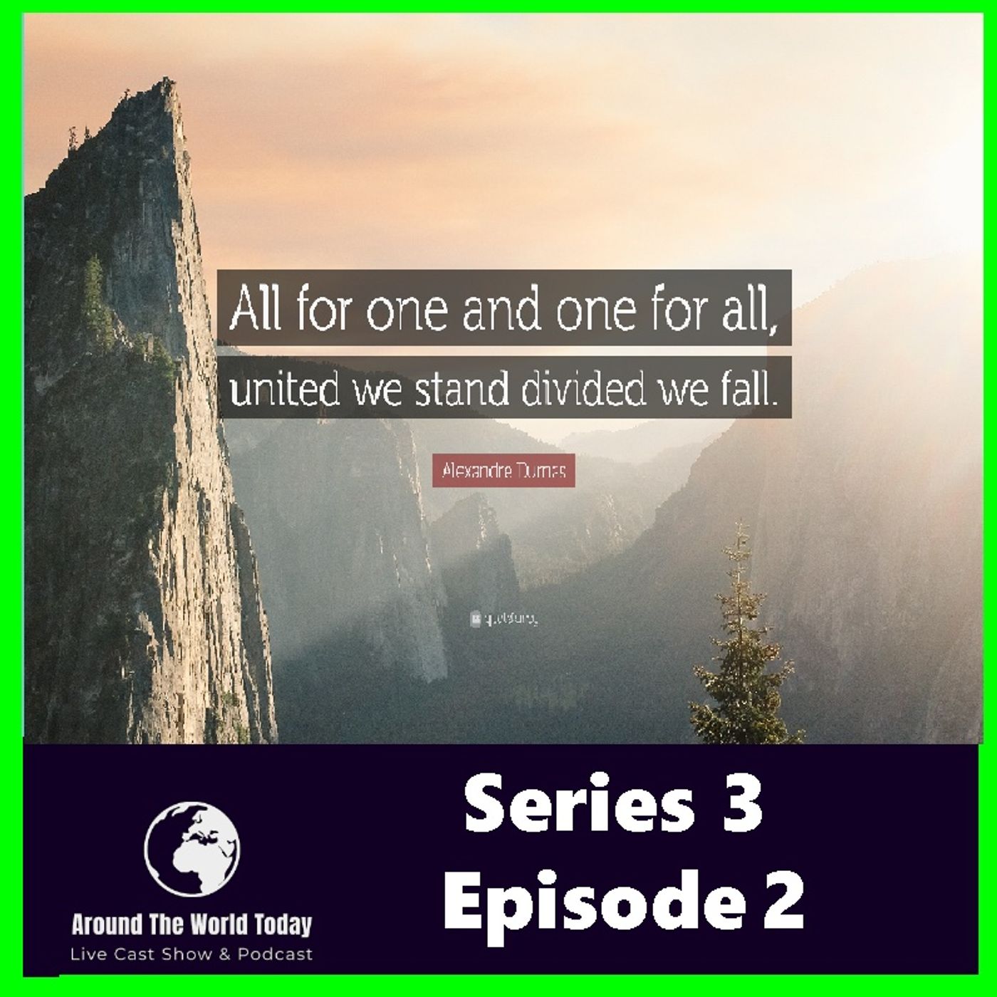 Around The World Today Series 3 episode 2 - All for one and one for all, united we stand divided we fall. episode artwork