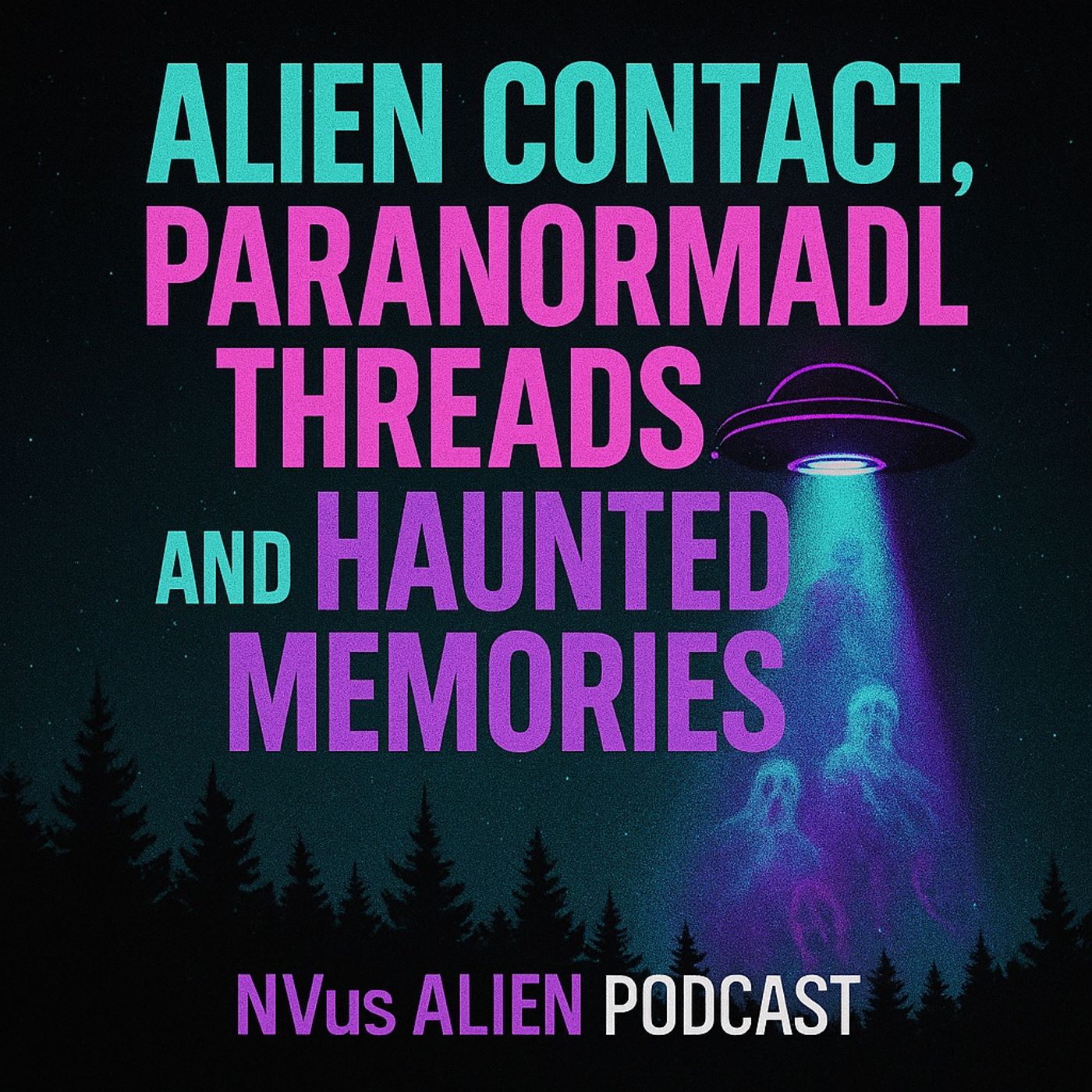 Alien Contact, Paranormal Threads, and Haunted Memories