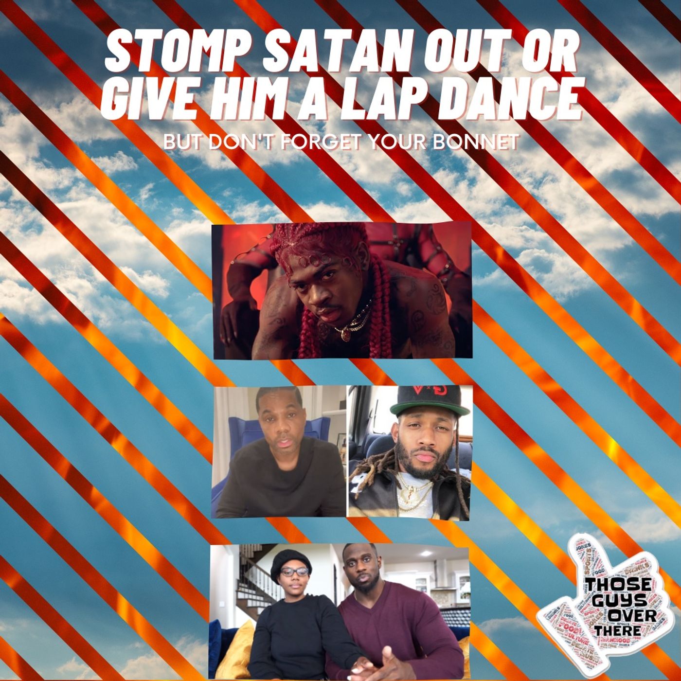 Episode 108 - Stomp Satan Out or Give Him A Lapdance...but don't forget your bonnet