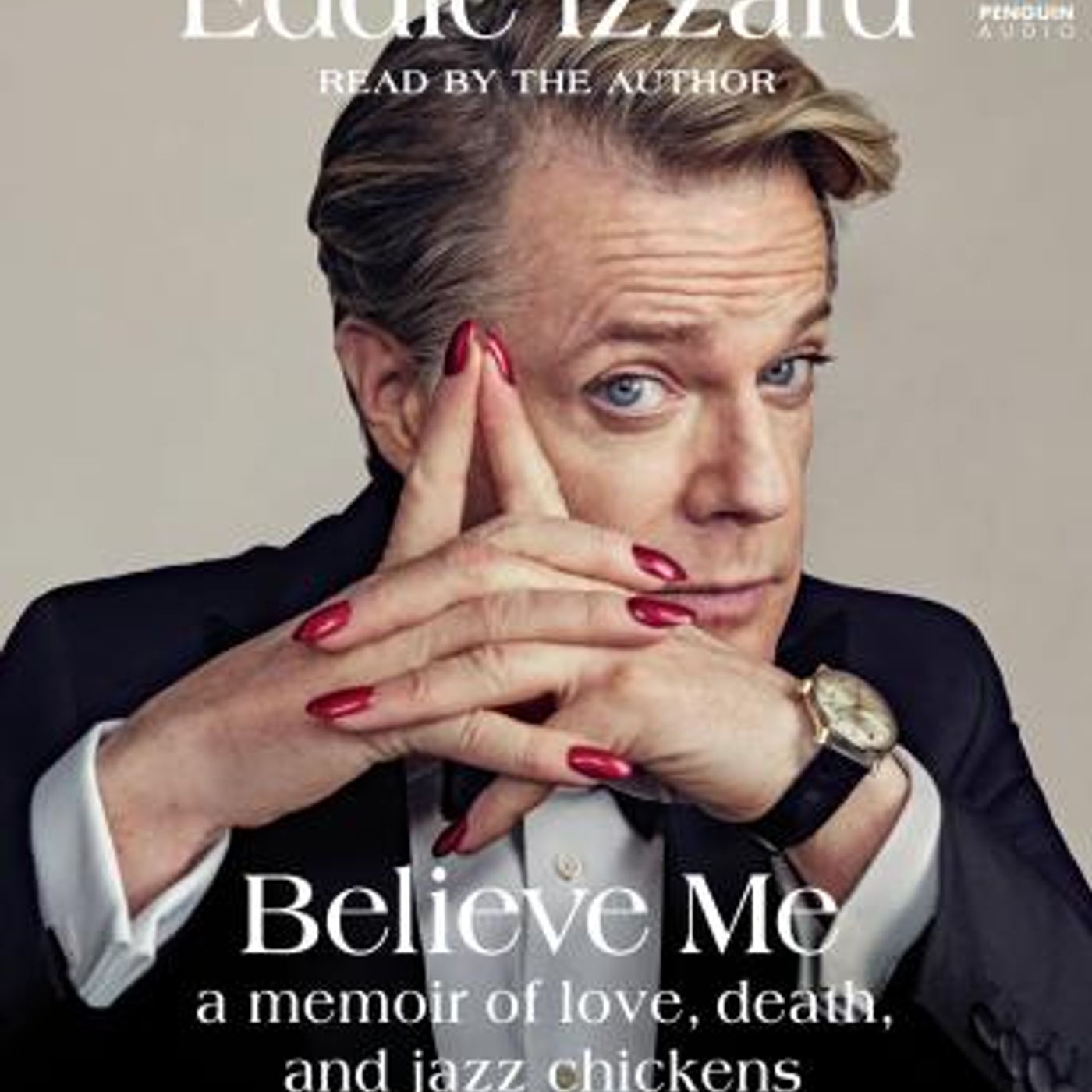 Believe Me: A Memoir of Love, Death and Jazz Chickens by Eddie Izzard episode artwork