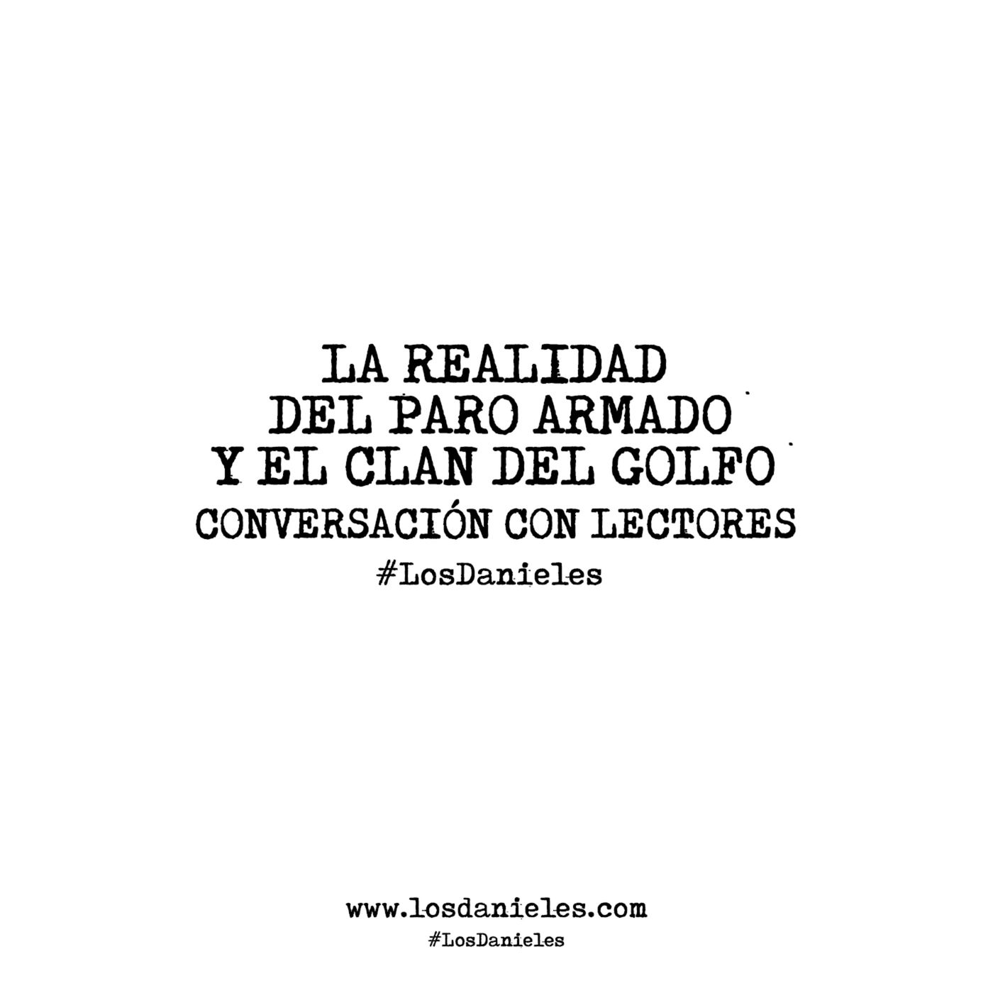LA REALIDAD DEL PARO ARMAD0 Y EL CLAN DEL GOLF0 | Conversación con lectores episode artwork
