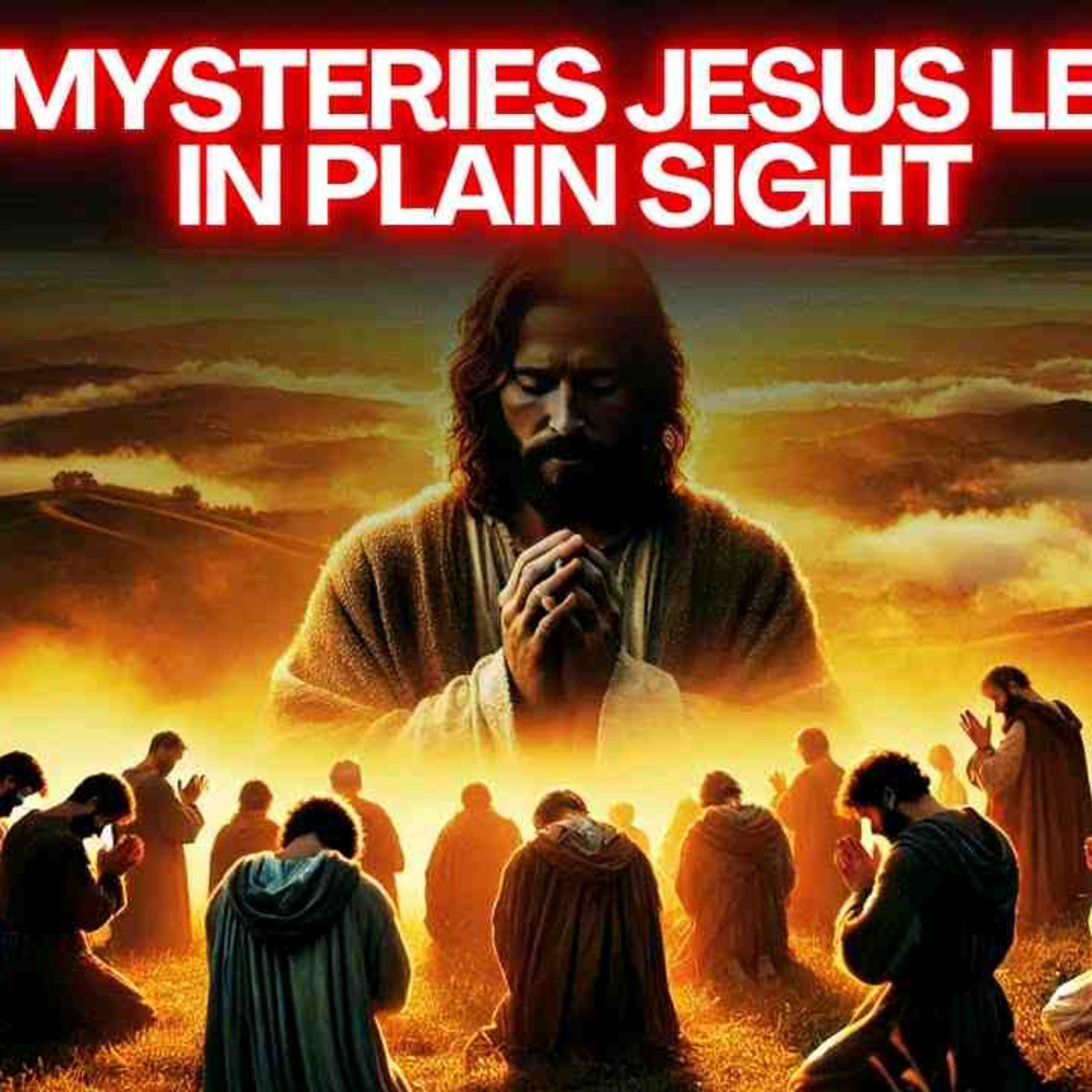 The 7 Hidden Mysteries Jesus Left in Plain Sight