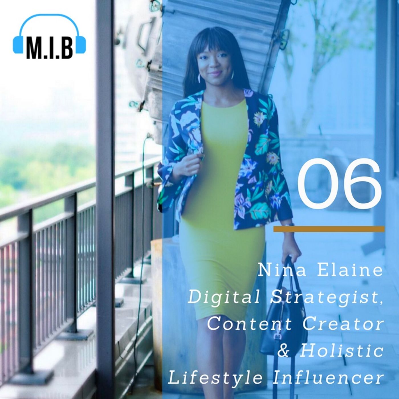 006: Nina Elaine - Digital Strategist, Content Creator & Holistic Lifestyle Influencer