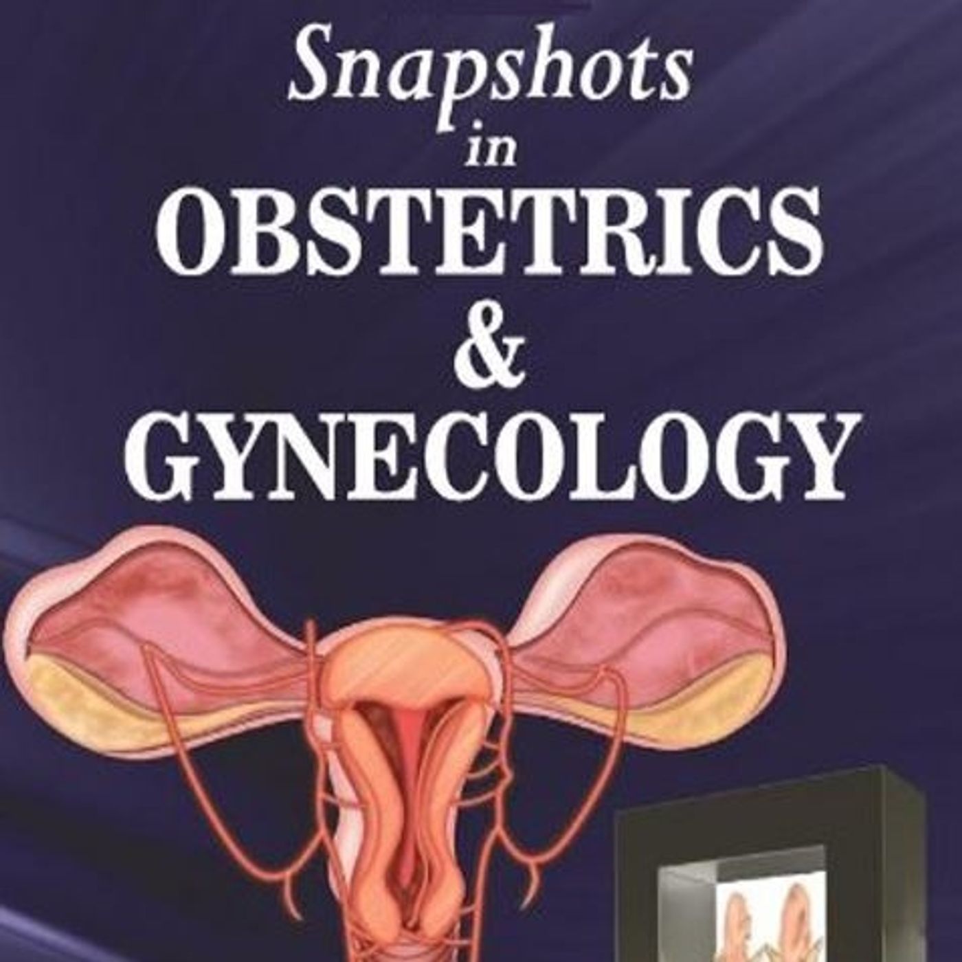 Snapshots in Obstetrics & Gynecology