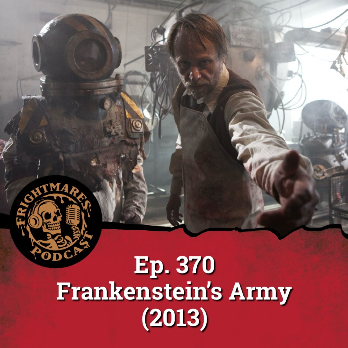 Ep. 370 - Frankenstein's Army (2013) Ep. 370 - Frankenstein's Army (2013)