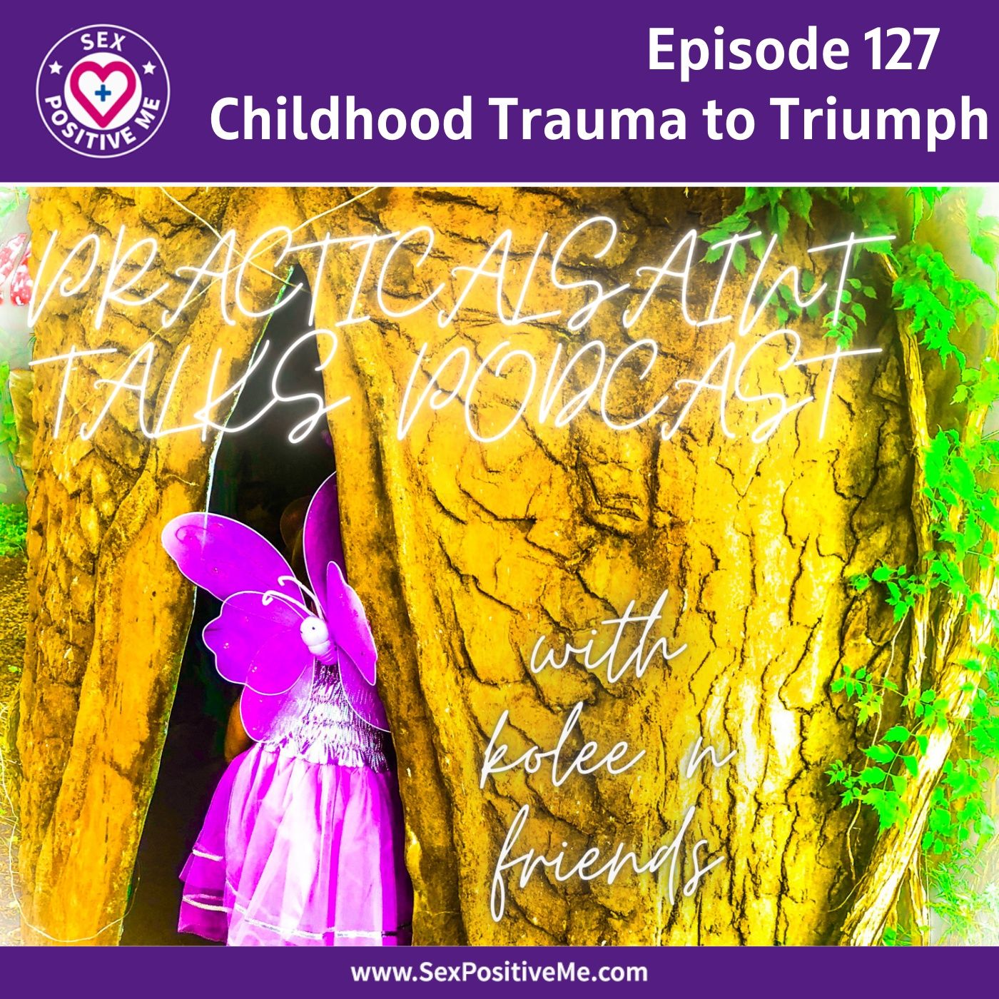 Sex Positive Me - E127: Childhood Trauma to Triumph