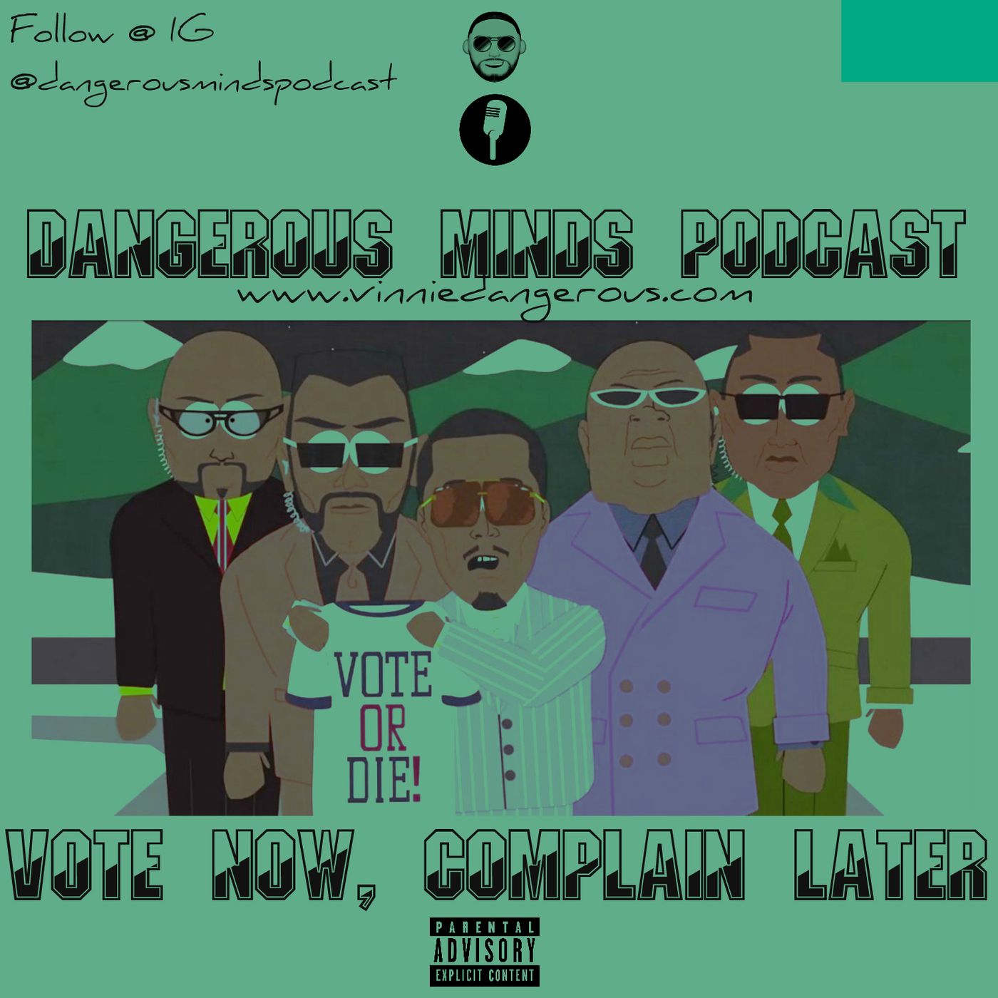 Dangerous Minds Podcast Ep. 19: Vote Now, Complain Later