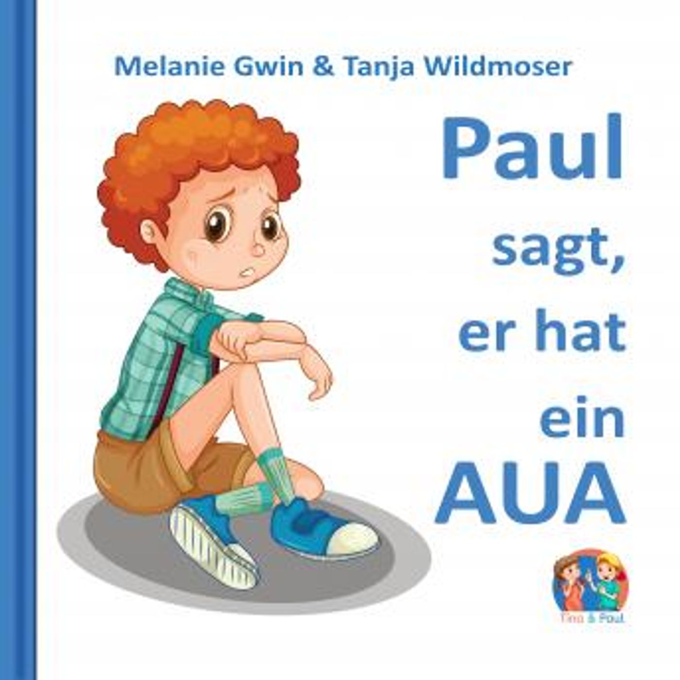 [German] - Paul sagt, er hat ein Aua by Tanja Wildmoser, Melanie Gwin episode artwork