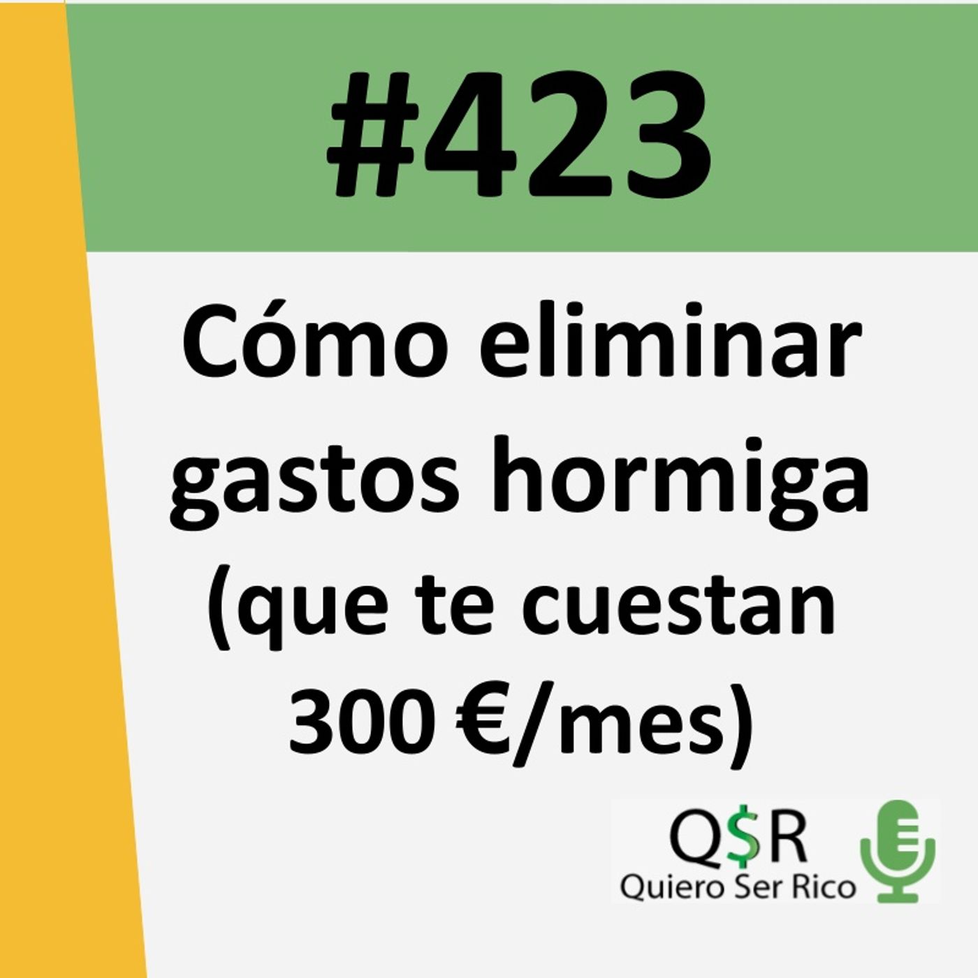 423. Cómo eliminar gastos hormiga que te cuestan 300 €/mes