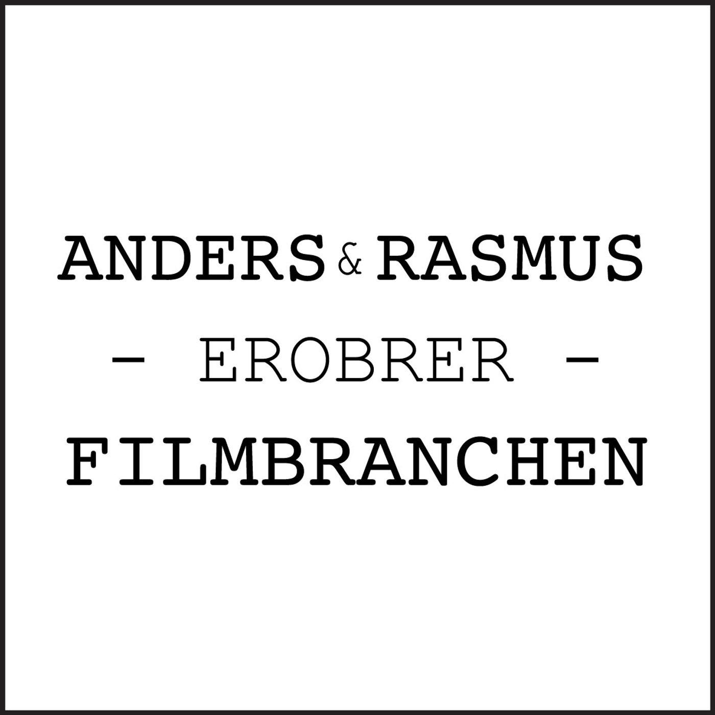 Anders & Rasmus Erobrer Filmbranchen