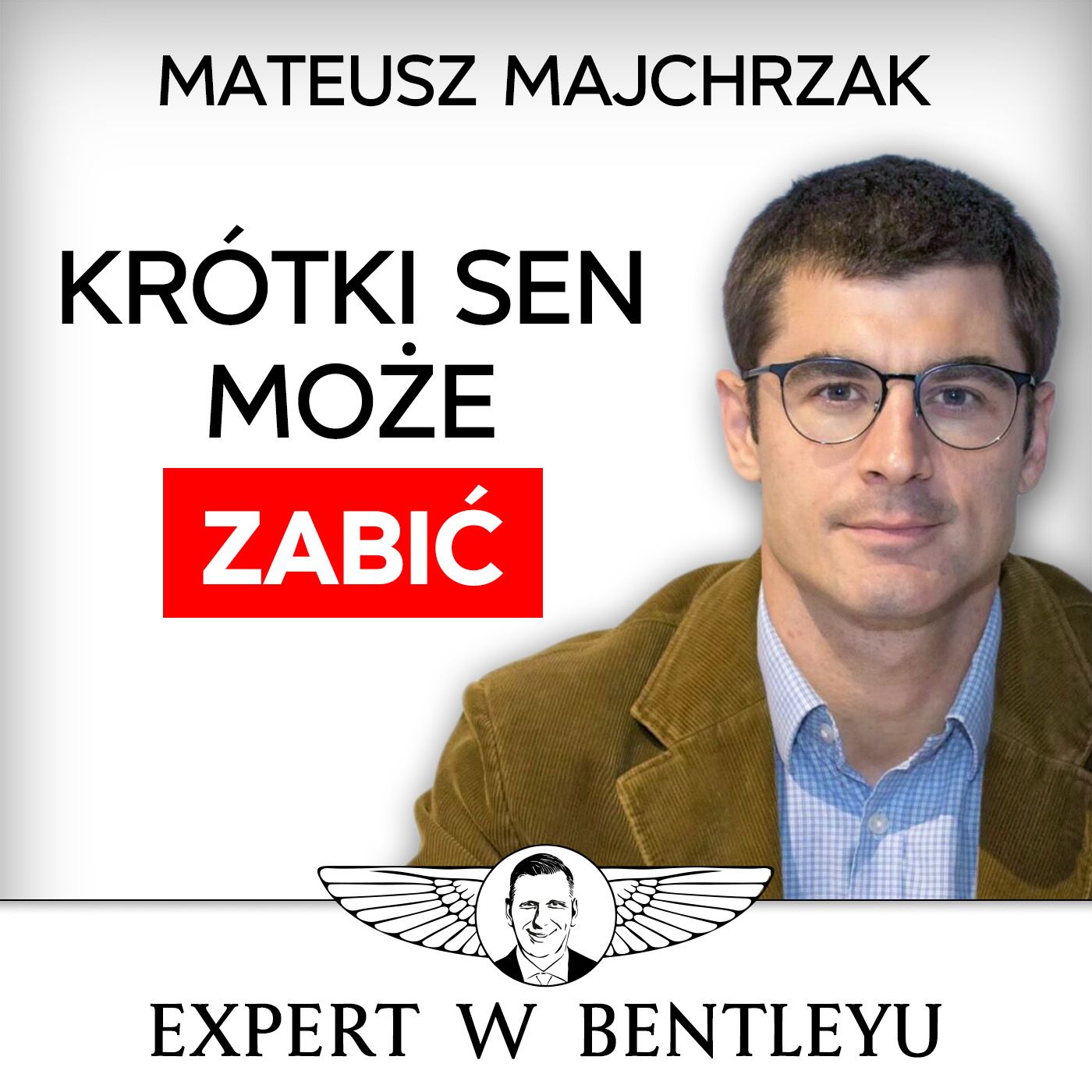 Jak pokonać problemy ze snem i ocalić zdrowie? Mateusz Majchrzak [Expert w Bentleyu]