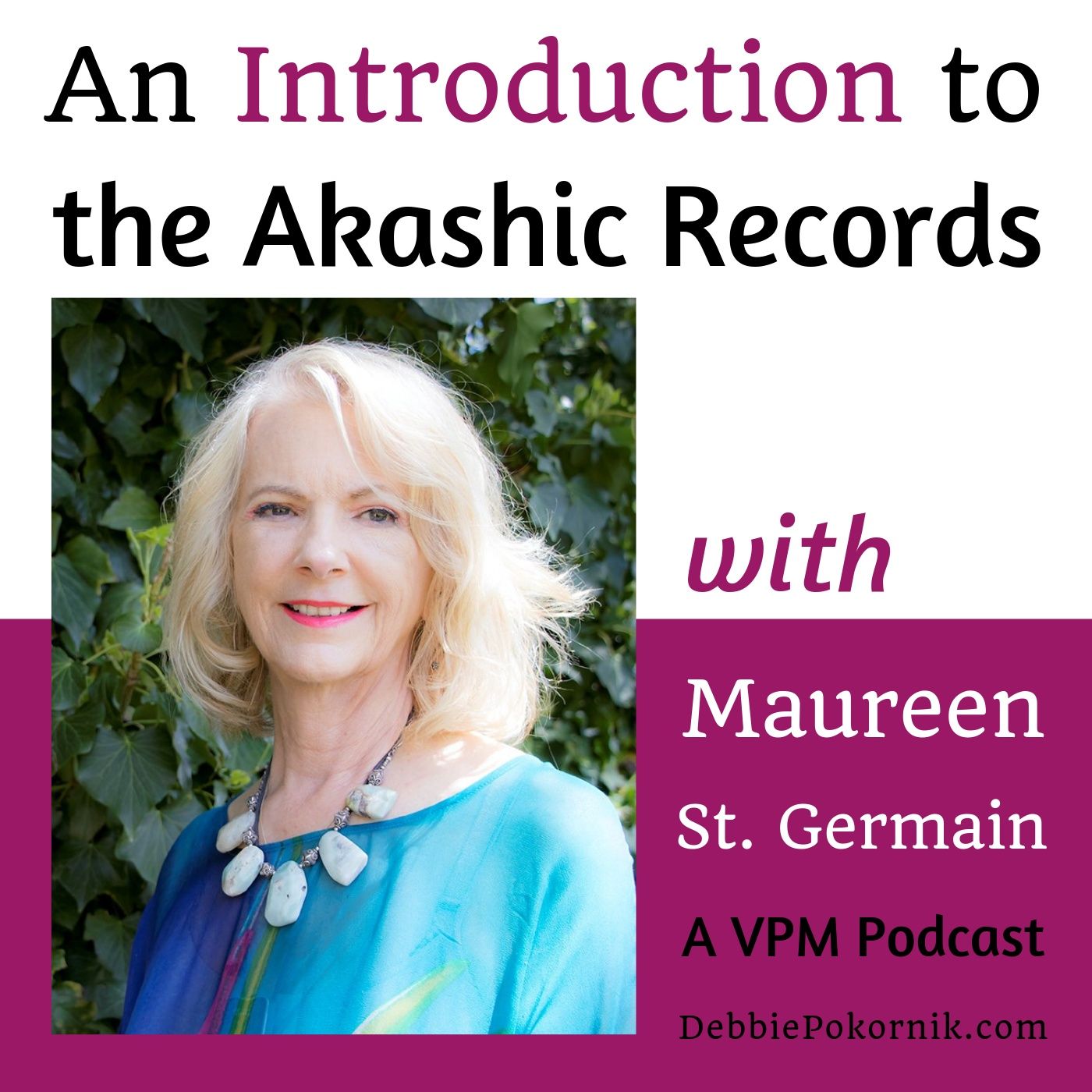 Vibrant Powerful Moms with Debbie Pokornik - Helping Everyday Women Create Extraordinary Lives!: An Introduction to the Akashic Records with thumbnail