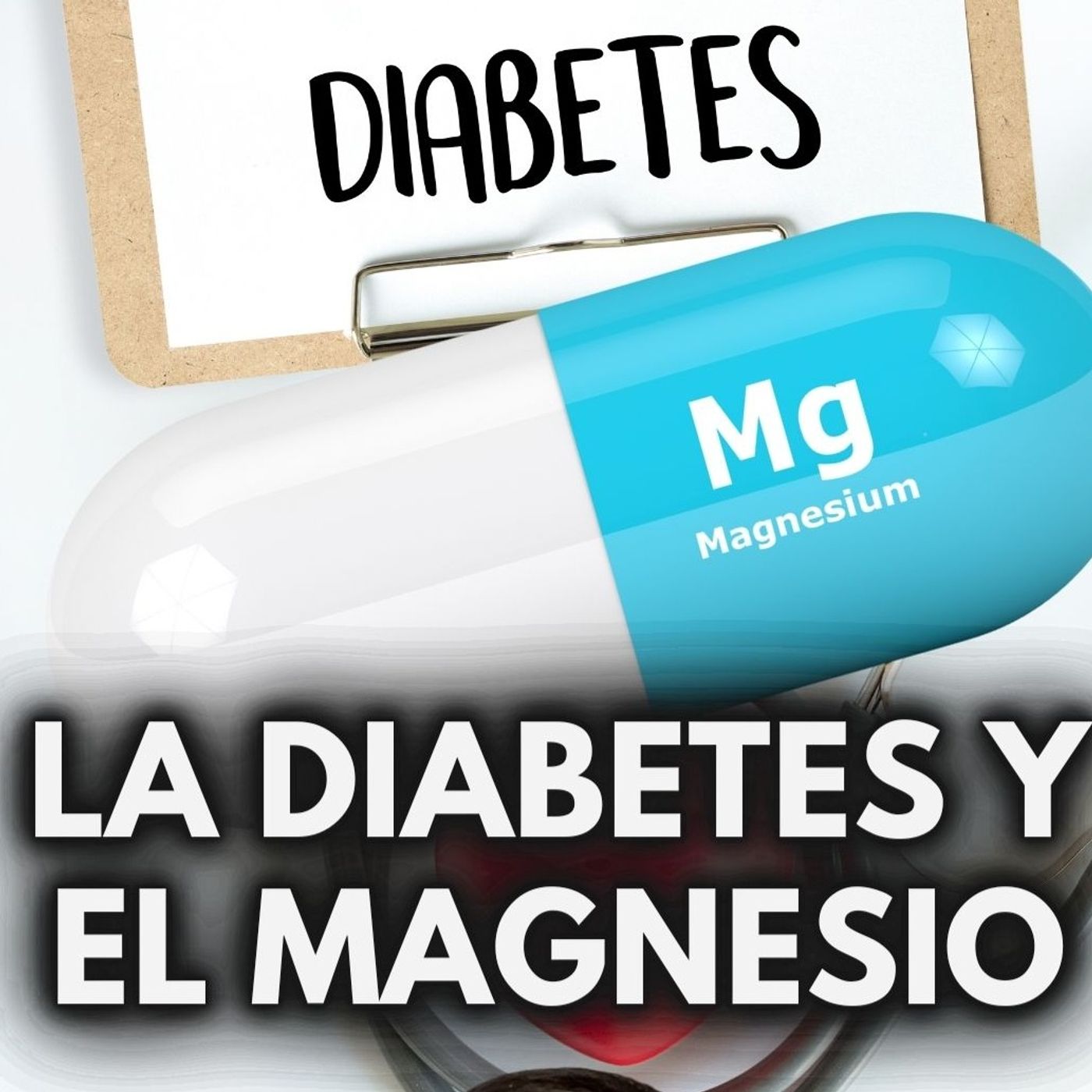 LA IMPORTANCIA DEL MAGNESIO PARA COMBATIR LA DIABETES