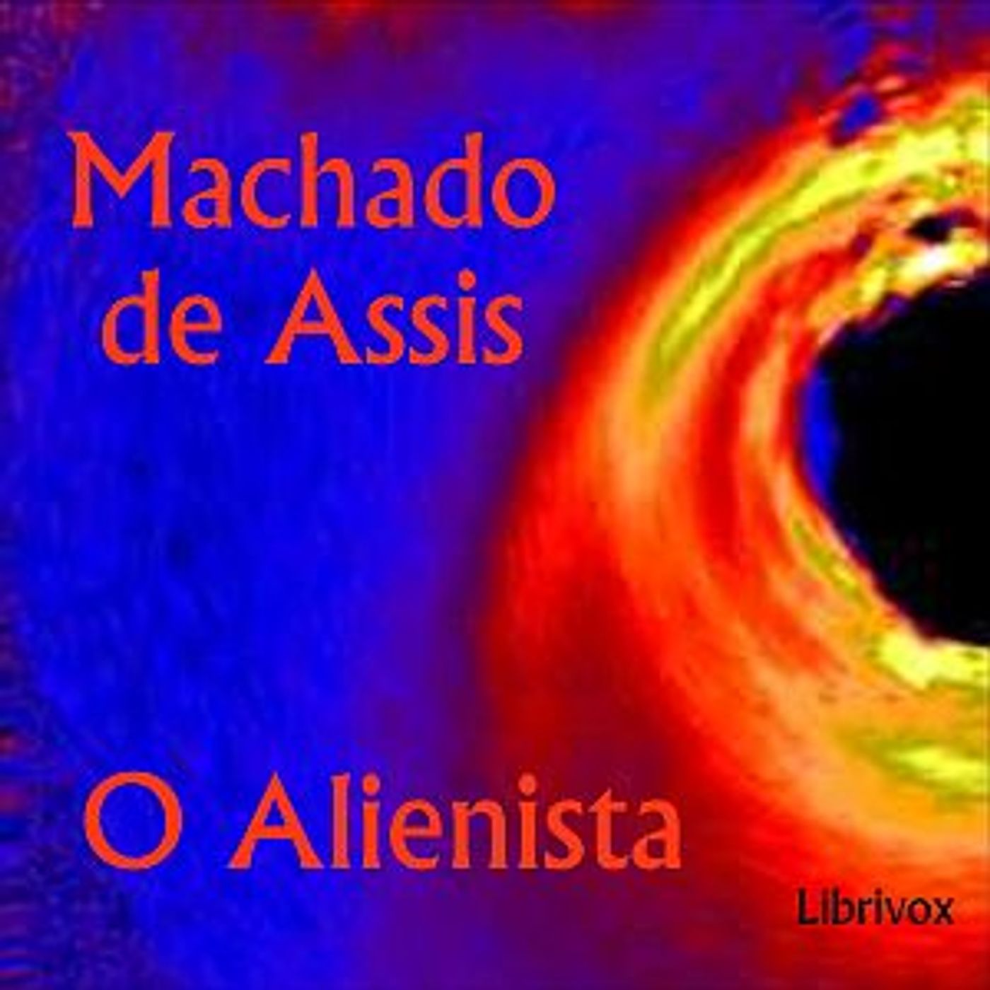 Alienista, O by Joaquim Maria Machado de Assis (1839 - 1908)