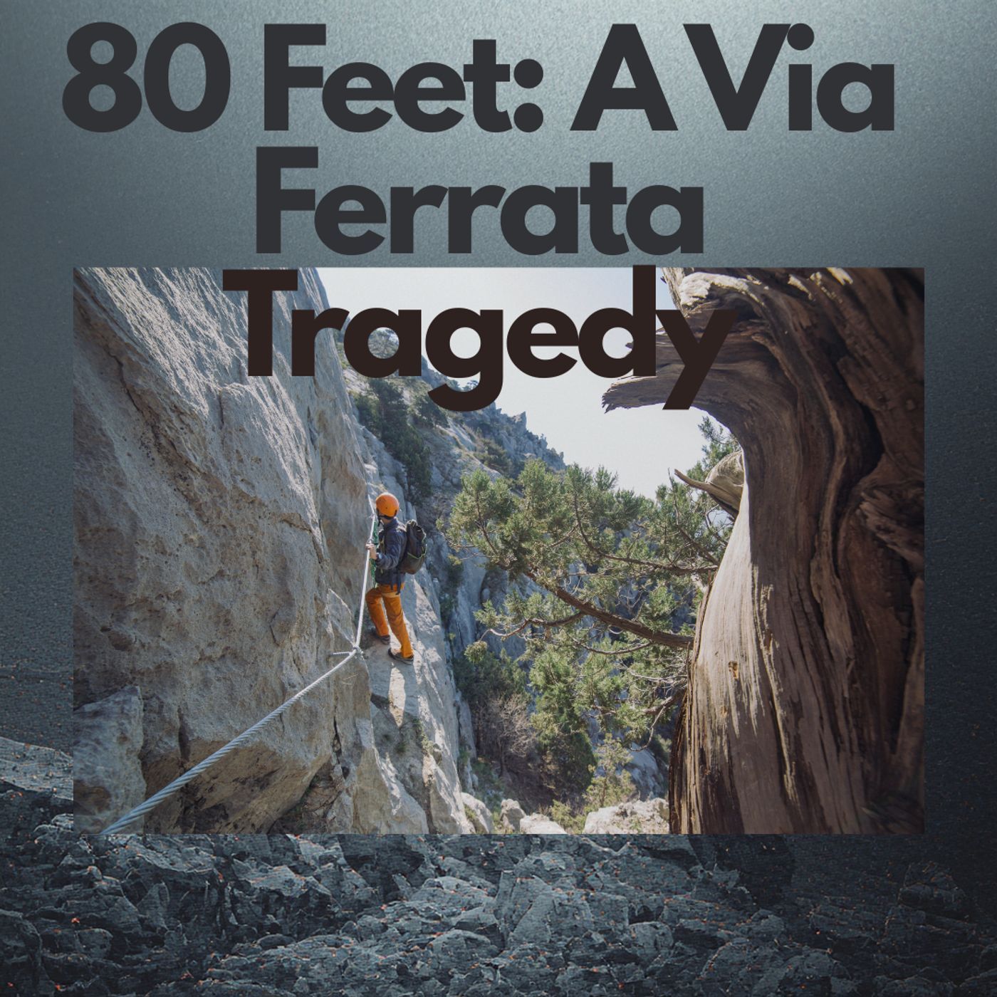 80 Feet: A Via Ferrata Tragedy in Colorado | Disaster Strikes