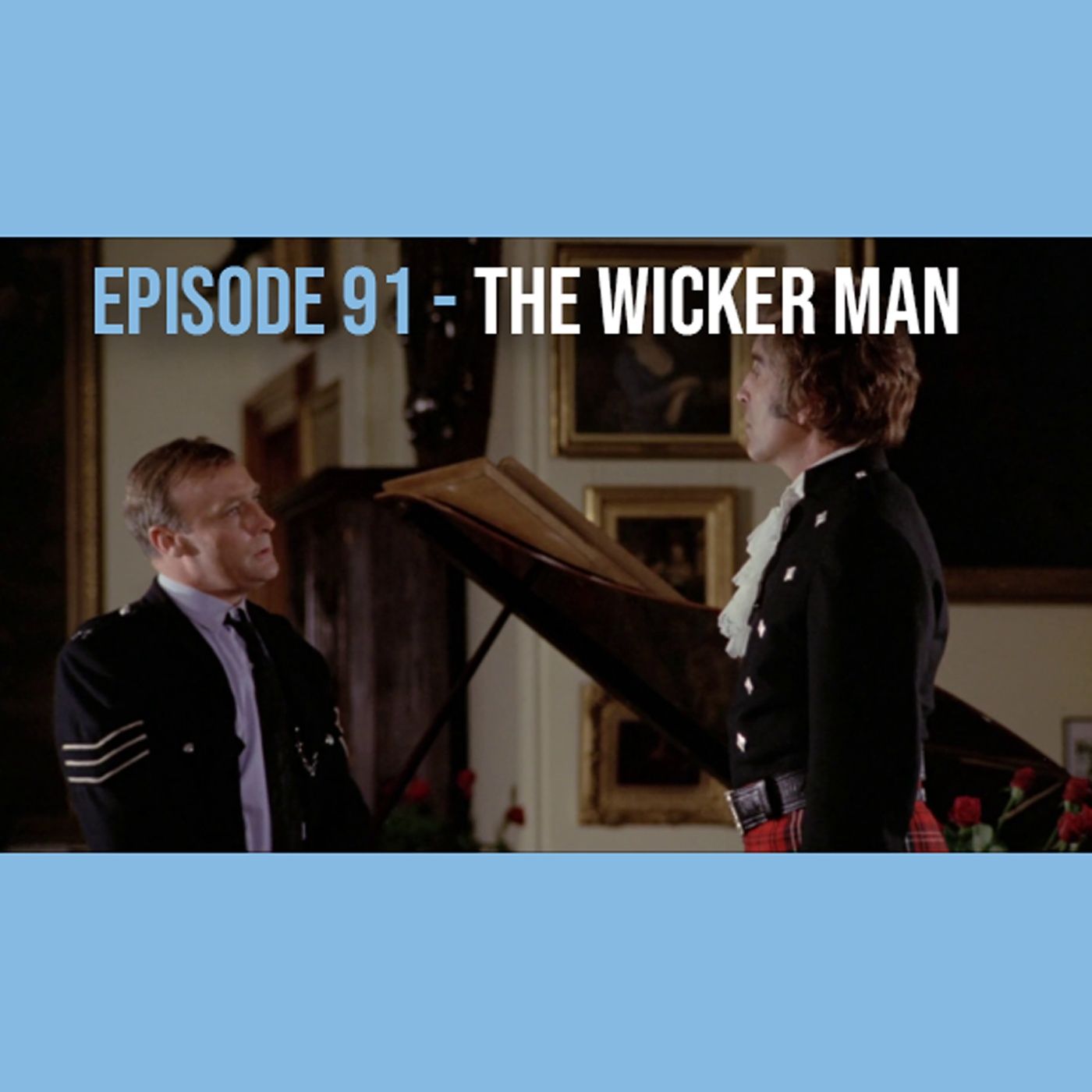 EPISODE 91 - The Wicker Man