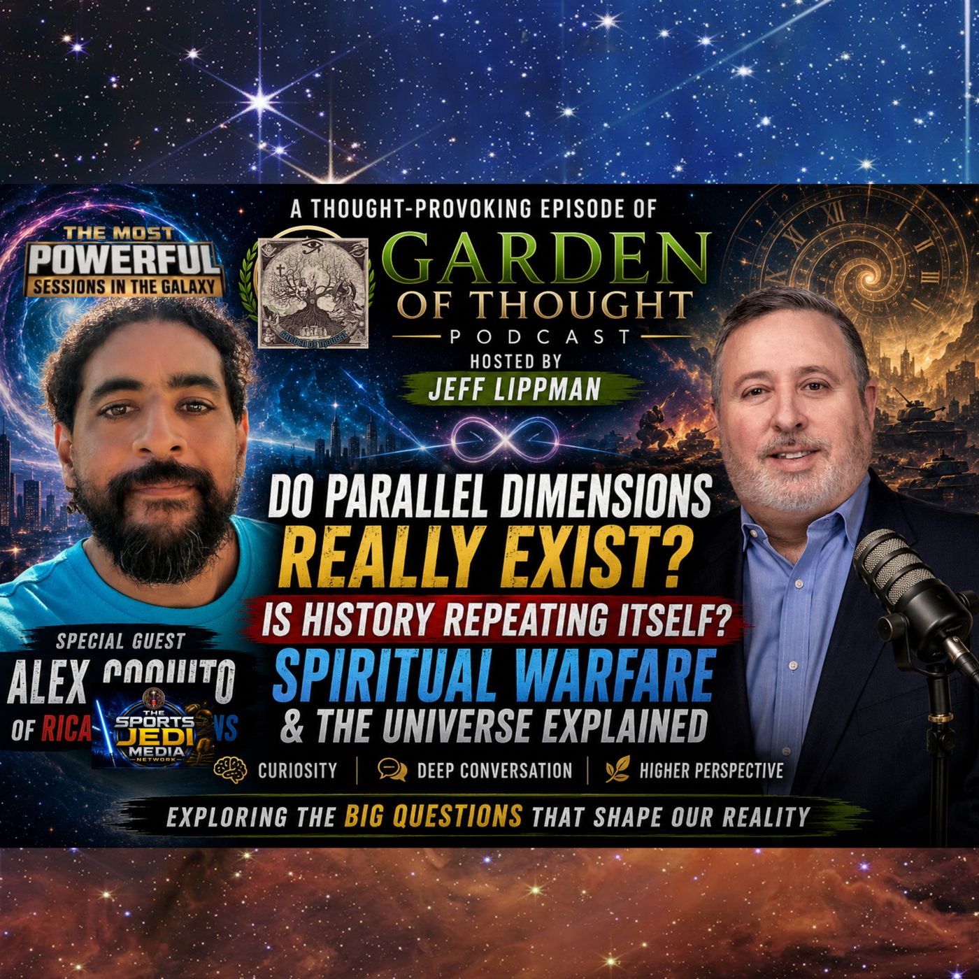 Parallel Dimensions, Spiritual Defenders & Is History Repeating Itself? | Garden of Thought with Jeff Lippman & Alex Coquito