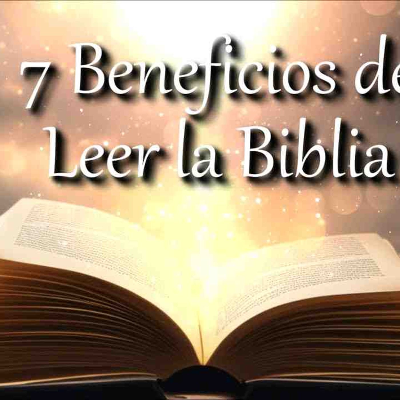 7 Beneficios de leer la Biblia _ lee la palabra de Dios(MP3_160K) episode artwork