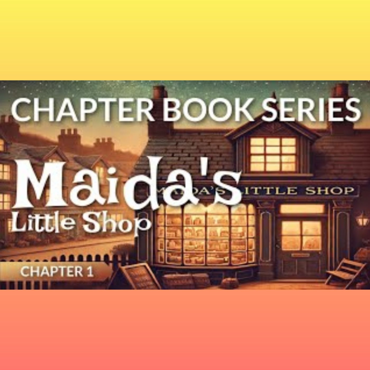 Relaxing Chapter Book Series for Sleep MAIDA'S LITTLE SHOP (Chapter 1)