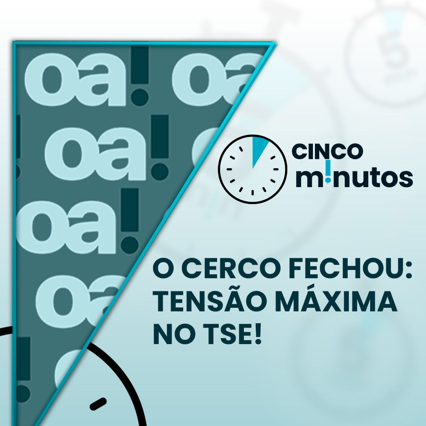 5 minutos: O cenário no Judiciário, representações no TSE e as estratégias na reta final eleitoral episode artwork
