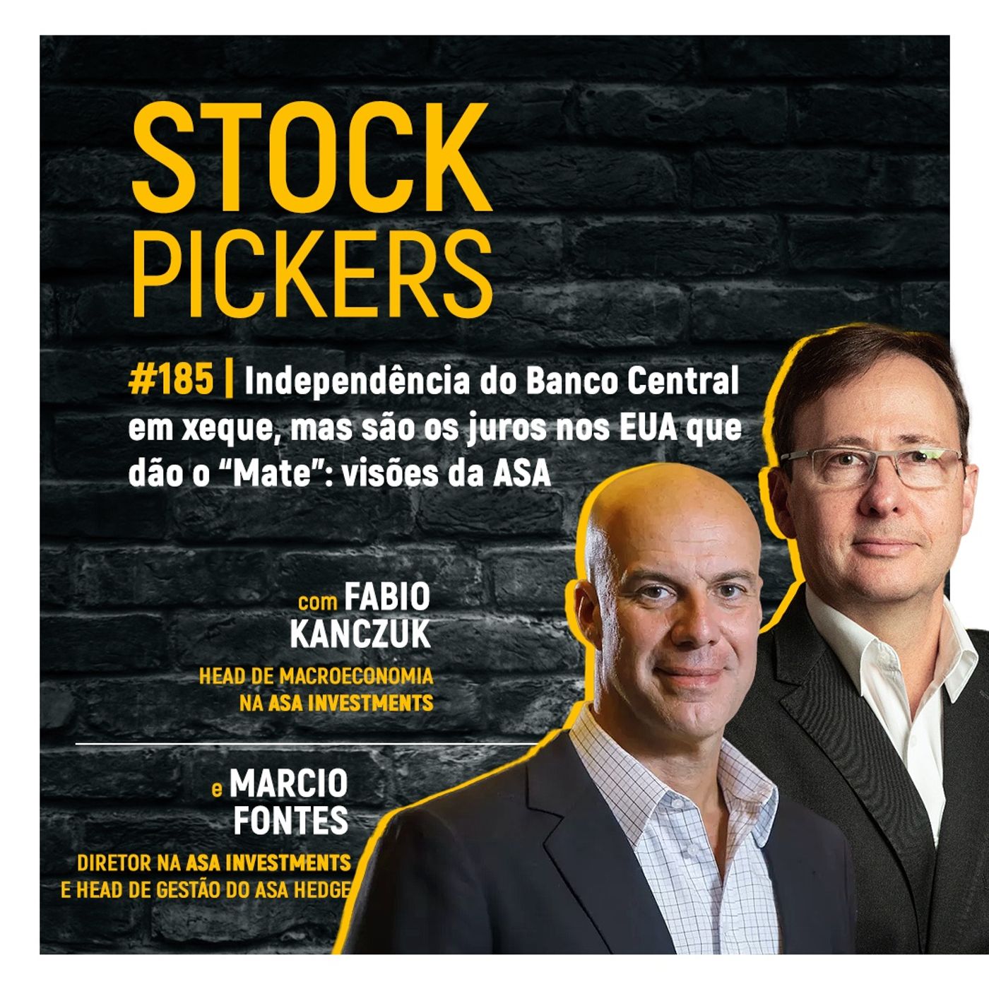 #185 Independência do Banco Central em xeque, mas são os juros nos EUA que dão o “Mate”: visões da ASA