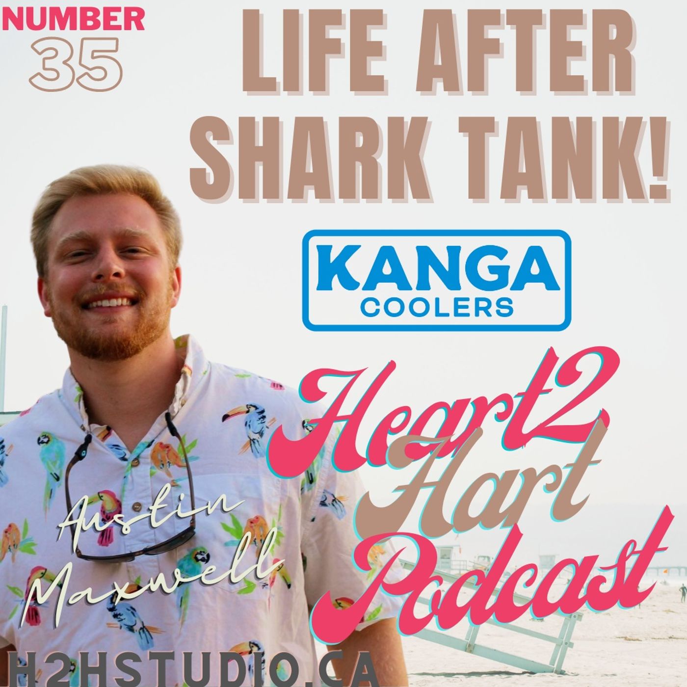 Ep.35 W/ Austin Maxwell - Kanga Coolers - LIFE AFTER SHARK TANK! episode artwork