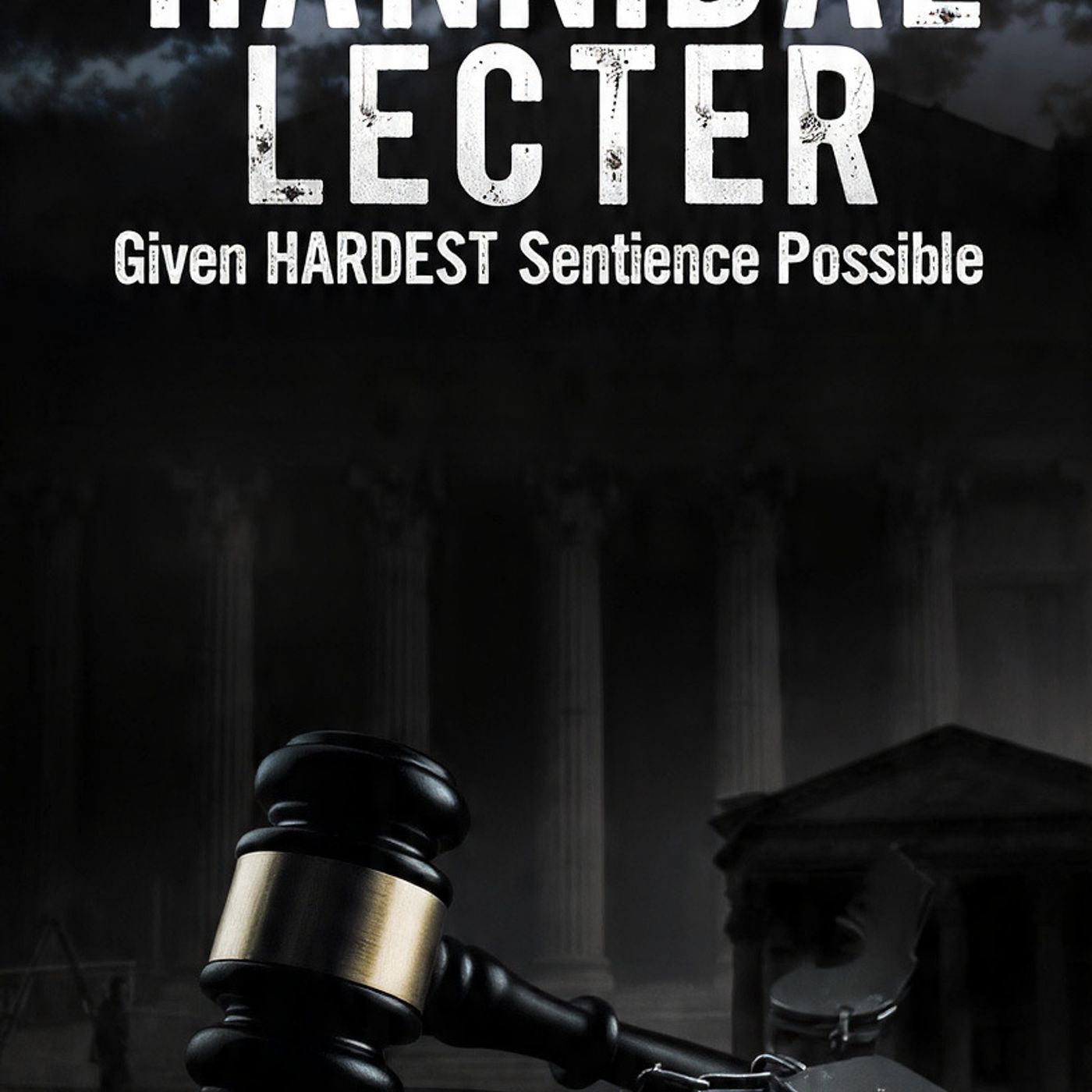 Female-Hannibal-Lecter-given-HARSHEST-sentence-possible-MATURE-AUDIENCES-ONLY episode artwork