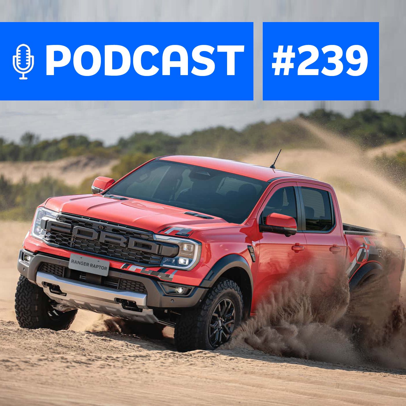 #239: Nova Ranger Raptor e a boa estratégia da Ford