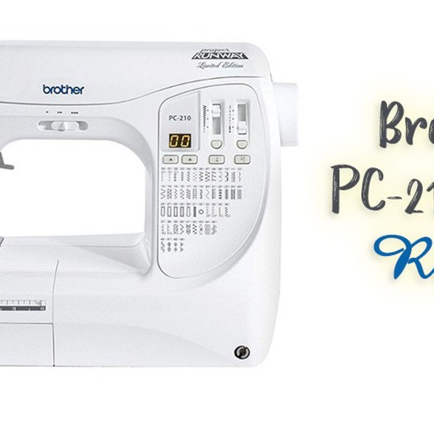 BROTHER PC-210 PRW REVIEW  PROJECT RUNWAY COMPUTERIZED SEWING MACHINE - Copy