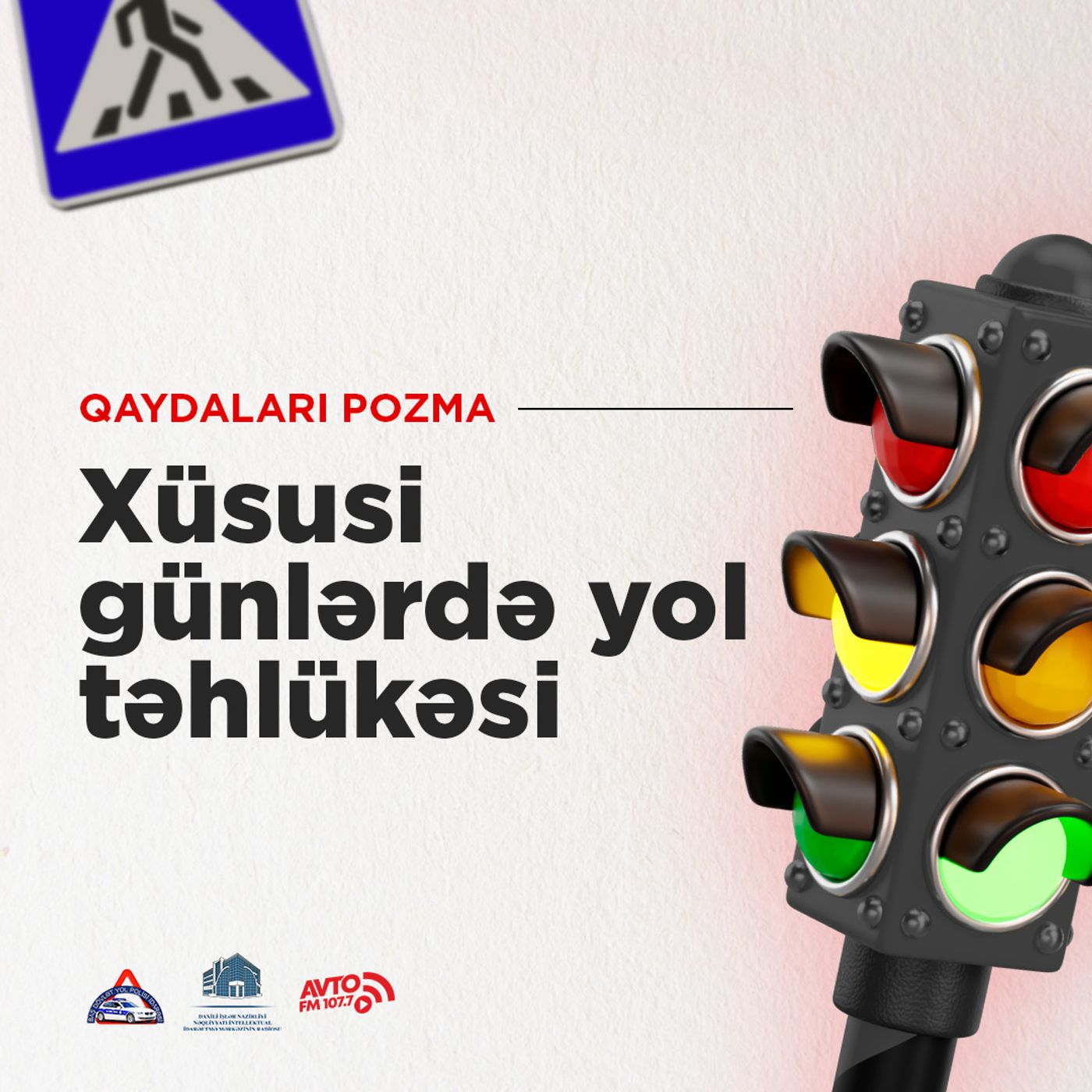 Bir Siqnal, Bir Saniyə –  Xüsusi günlərdə yol təhlükəsi I Qaydaları pozma