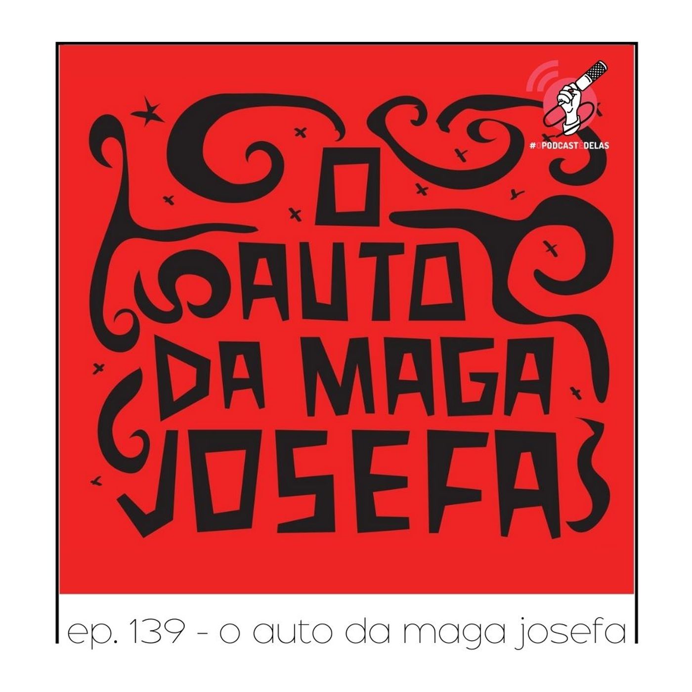 O Auto da Maga Josefa - Quarta Parede #139