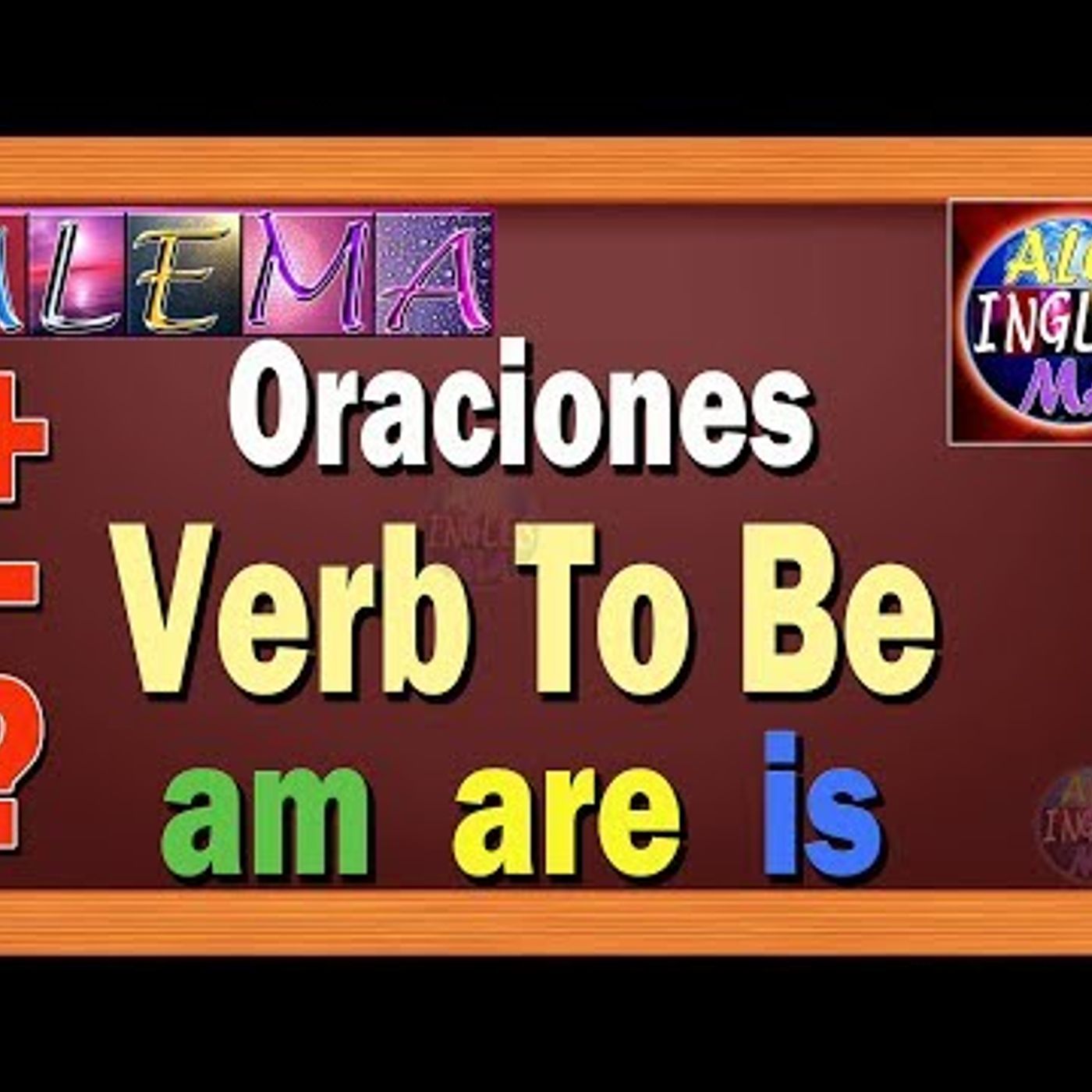 63. Oraciones Con Verb TO BE - Afirmativo Negativa e Interrogativa – Curso de Ingles Lección # 3