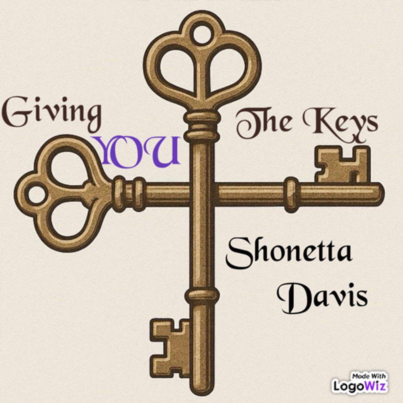Giving You The Keys by Shonetta Davis