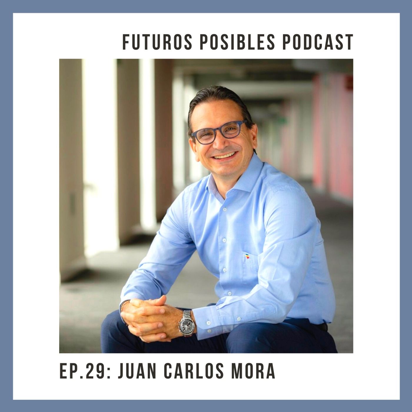 Ep. 29: Educación, innovación y desarrollo, con Juan Carlos Mora.