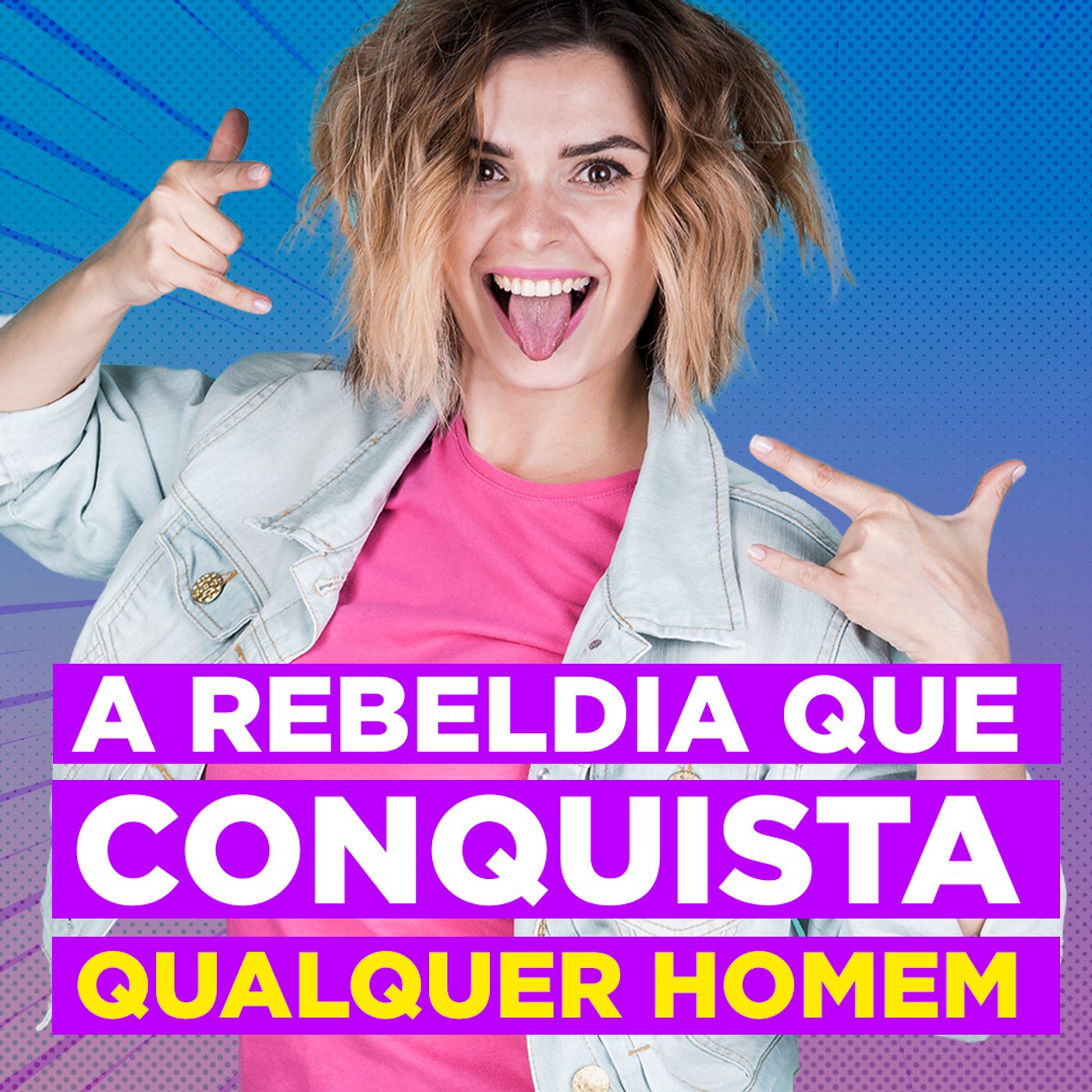 EP #129 - A rebeldia que conquista qualquer homem  - Clínica de Conversas