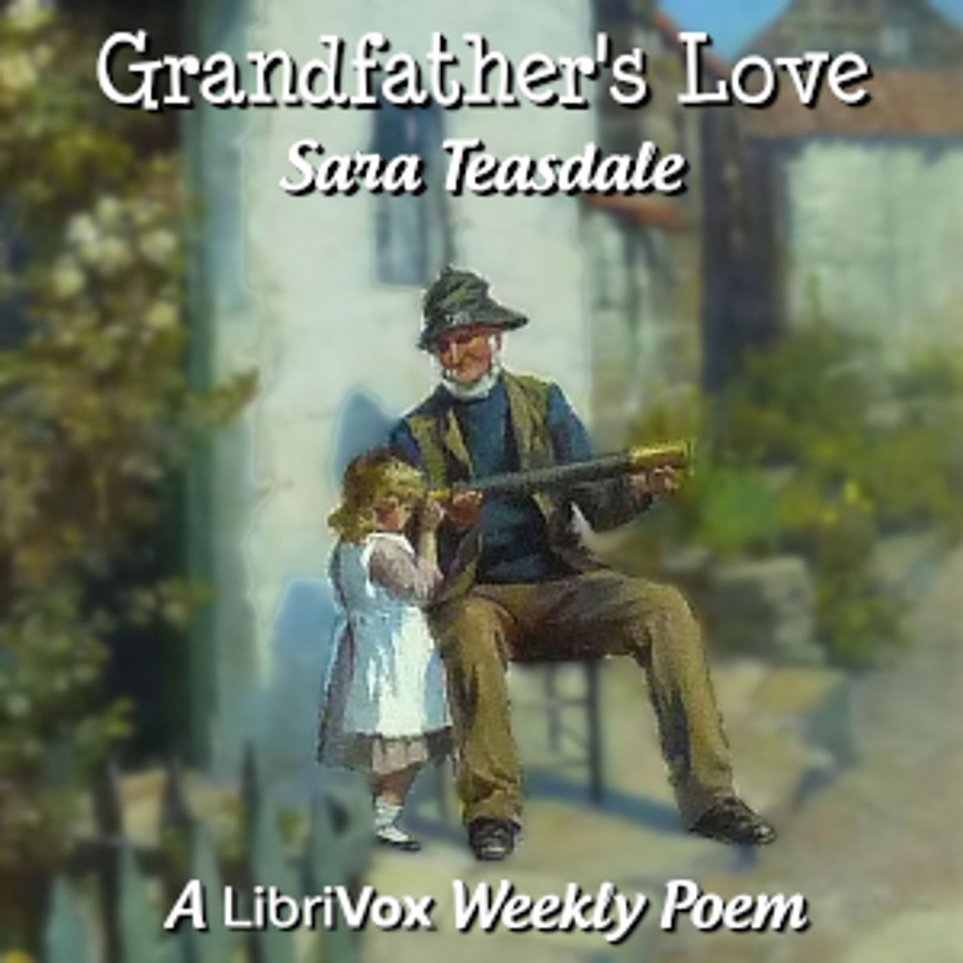 Grandfather's Love by Sara Teasdale