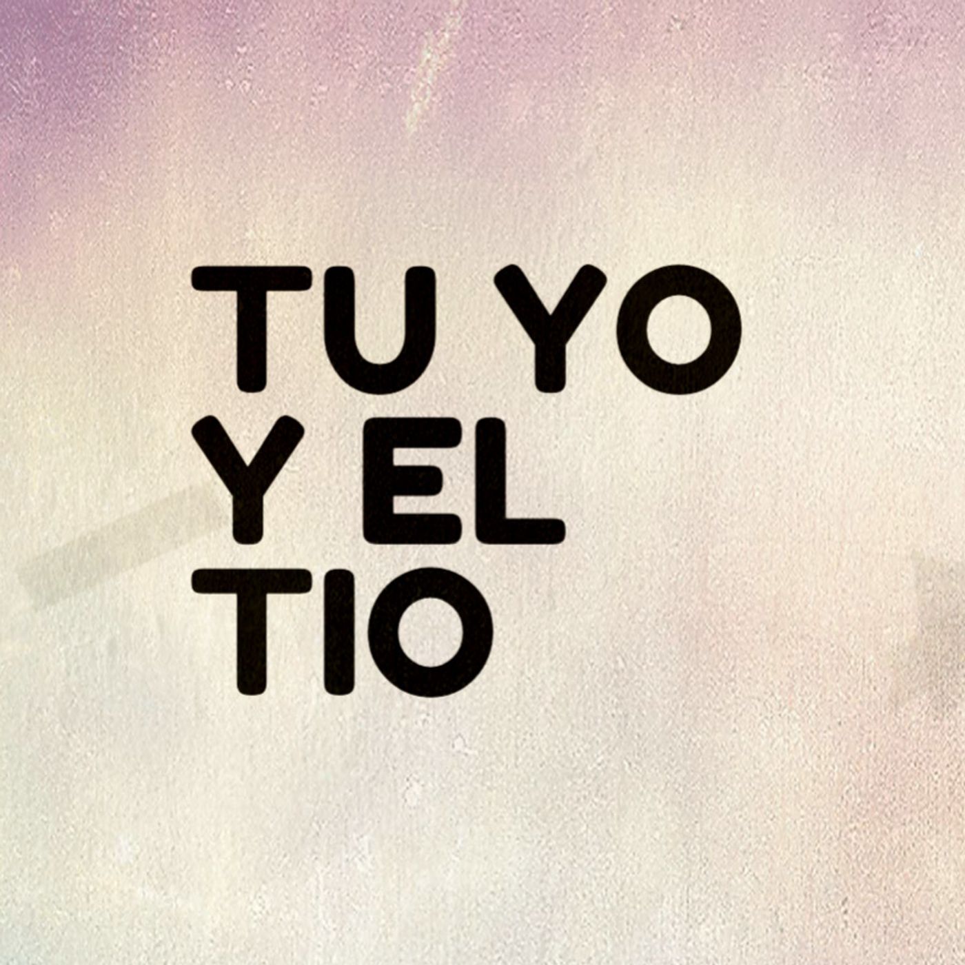TU YO Y EL TIO podcast artwork
