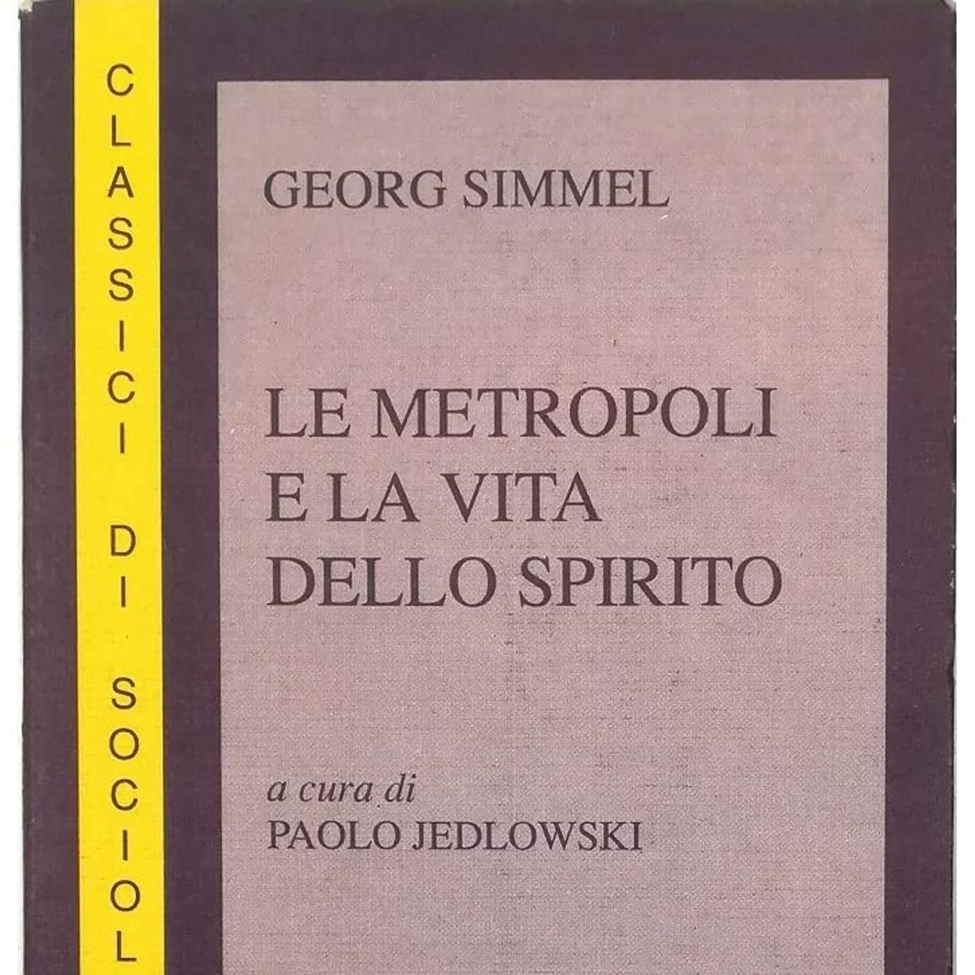 LETTURE E RILETTURE - GEORG SIMMEL "le metropoli e la vita dello spirito"