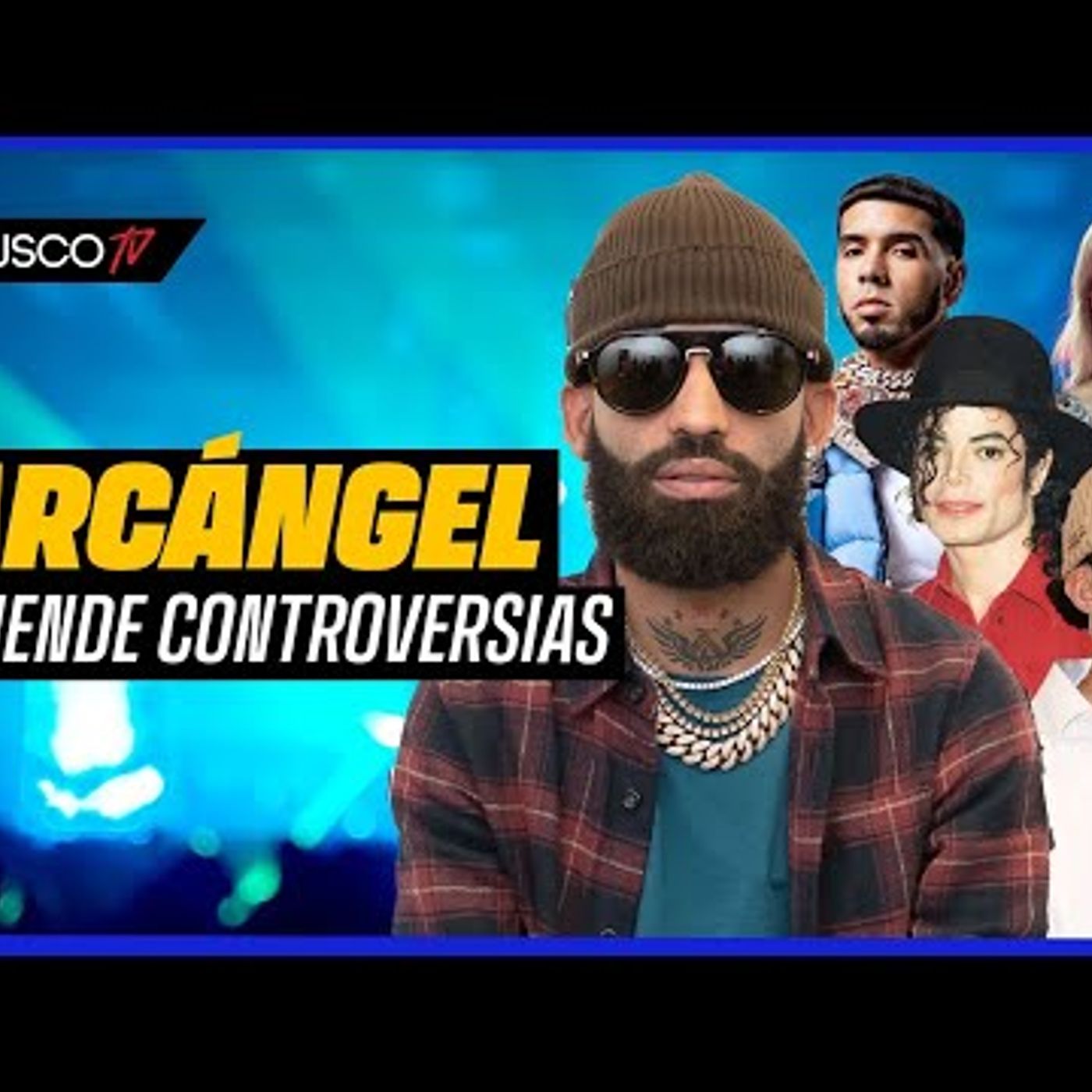 023. Arcangel se deja sentir Bad Bunny ¿rey del pop  Situación con Anuel y Fabrian  su mayor dolor