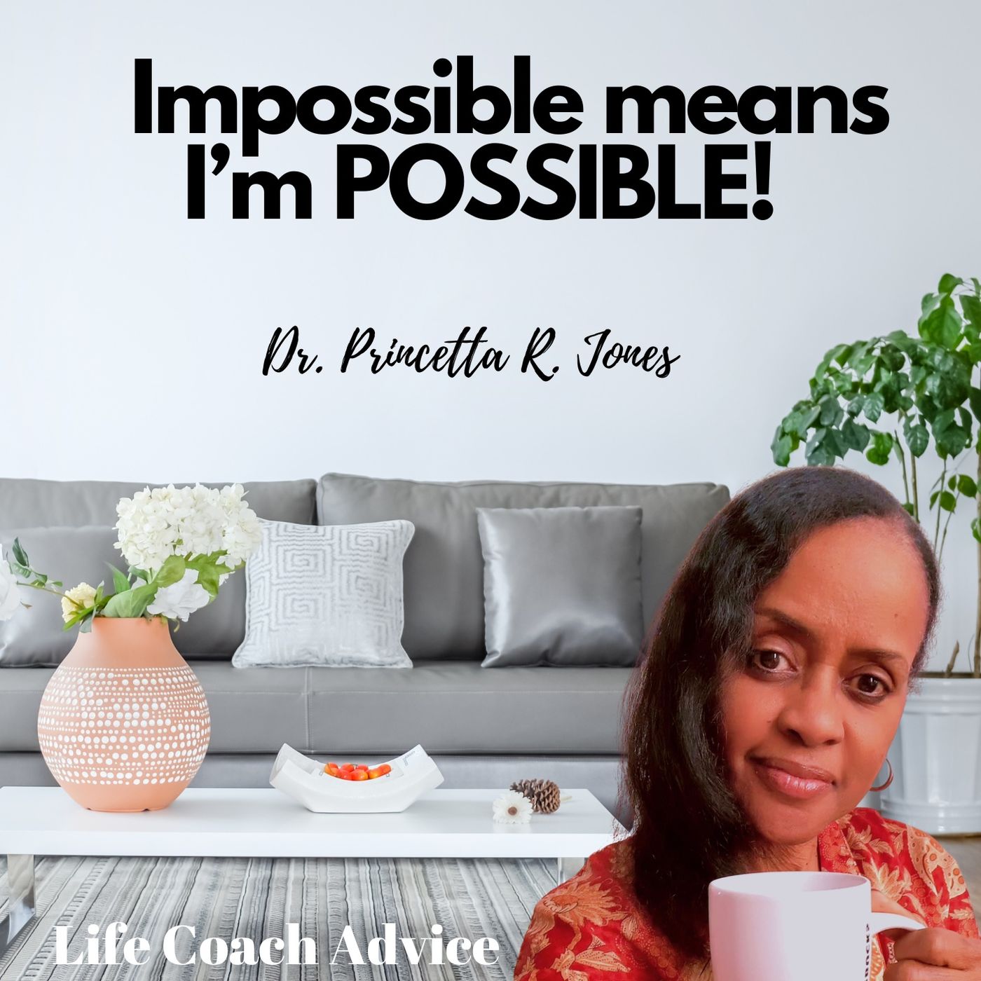 Impossible means I’m POSSIBLE! Impossible means I’m POSSIBLE!