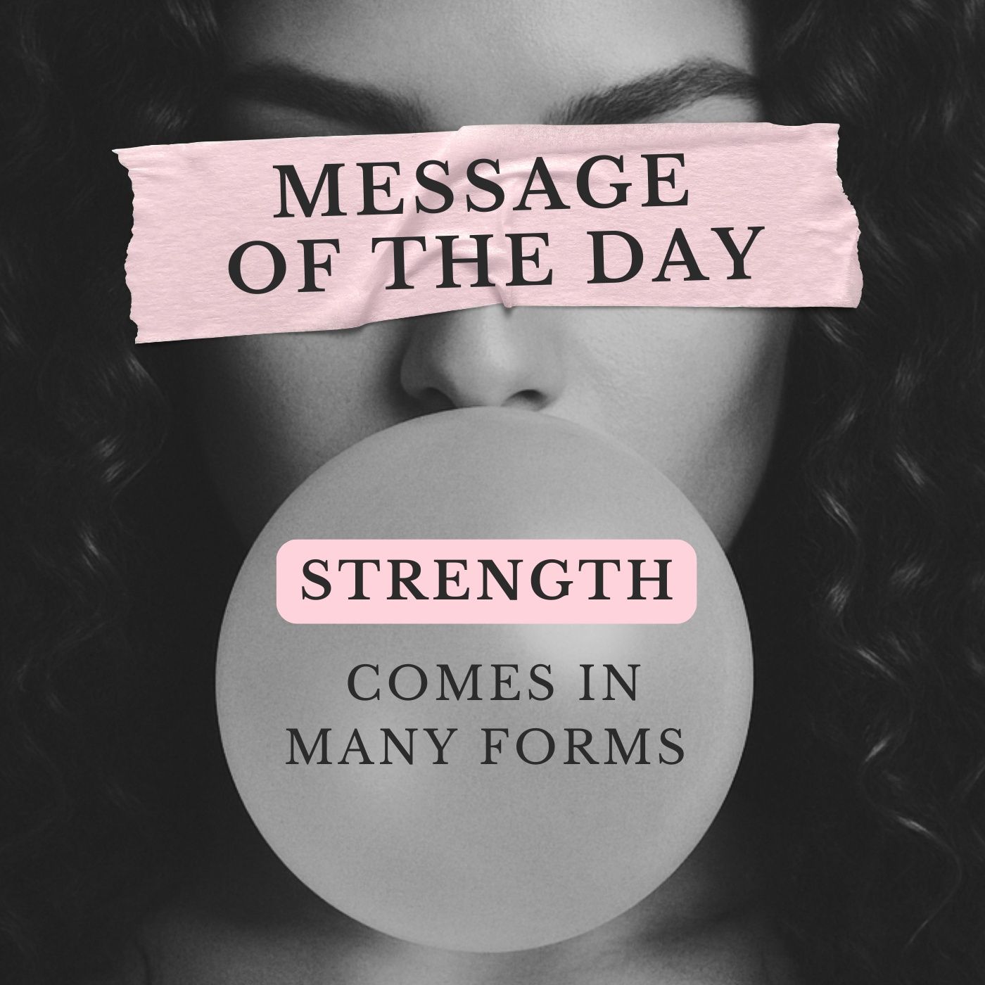 STRENGTH Comes in Many Forms (Message of the Day)