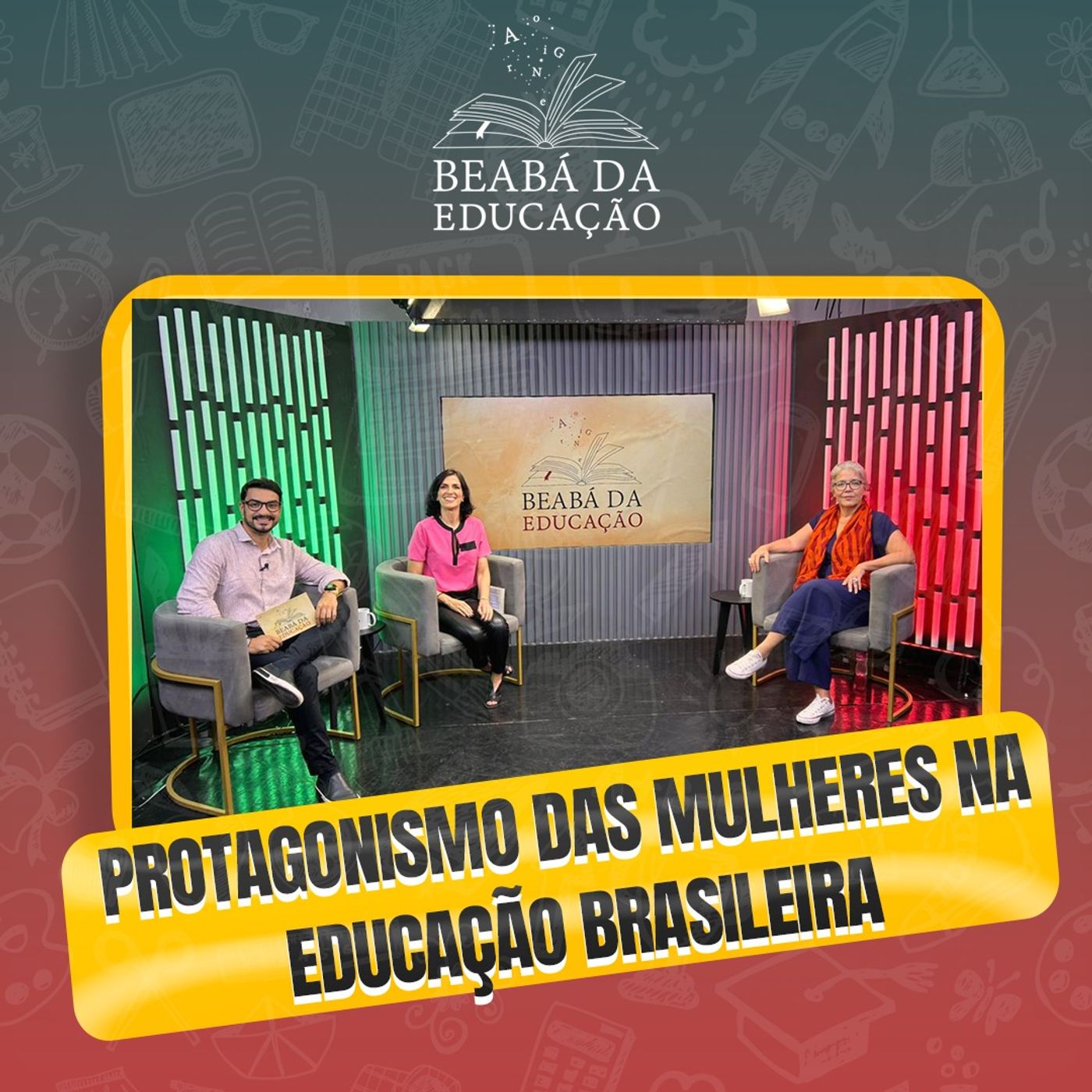 O Protagonismo das Mulheres na Educação Brasileira | #1 | Beabá da Educação